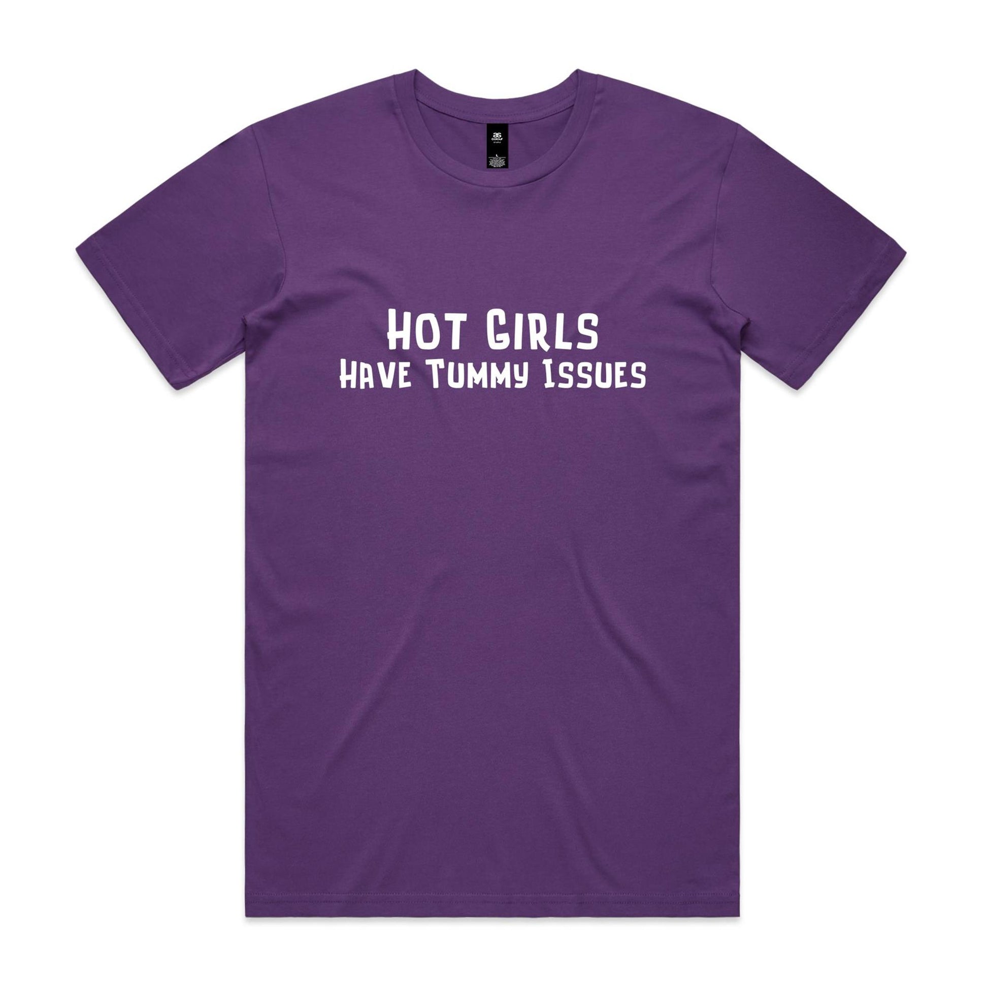 Hot Girls Have Tummy Issues T-Shirt