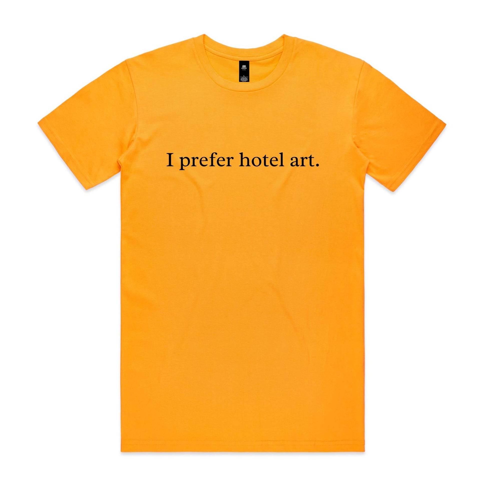 I prefer hotel art. T-Shirt