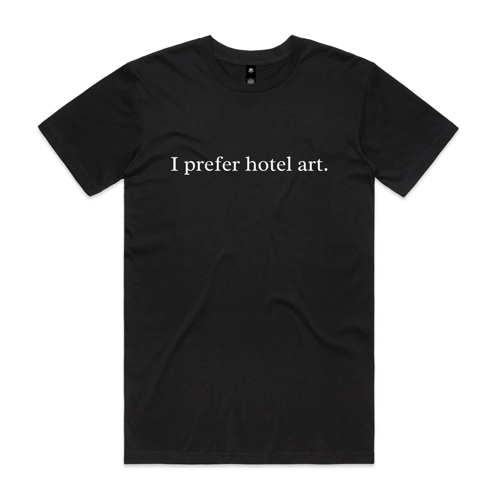 I prefer hotel art. T-Shirt