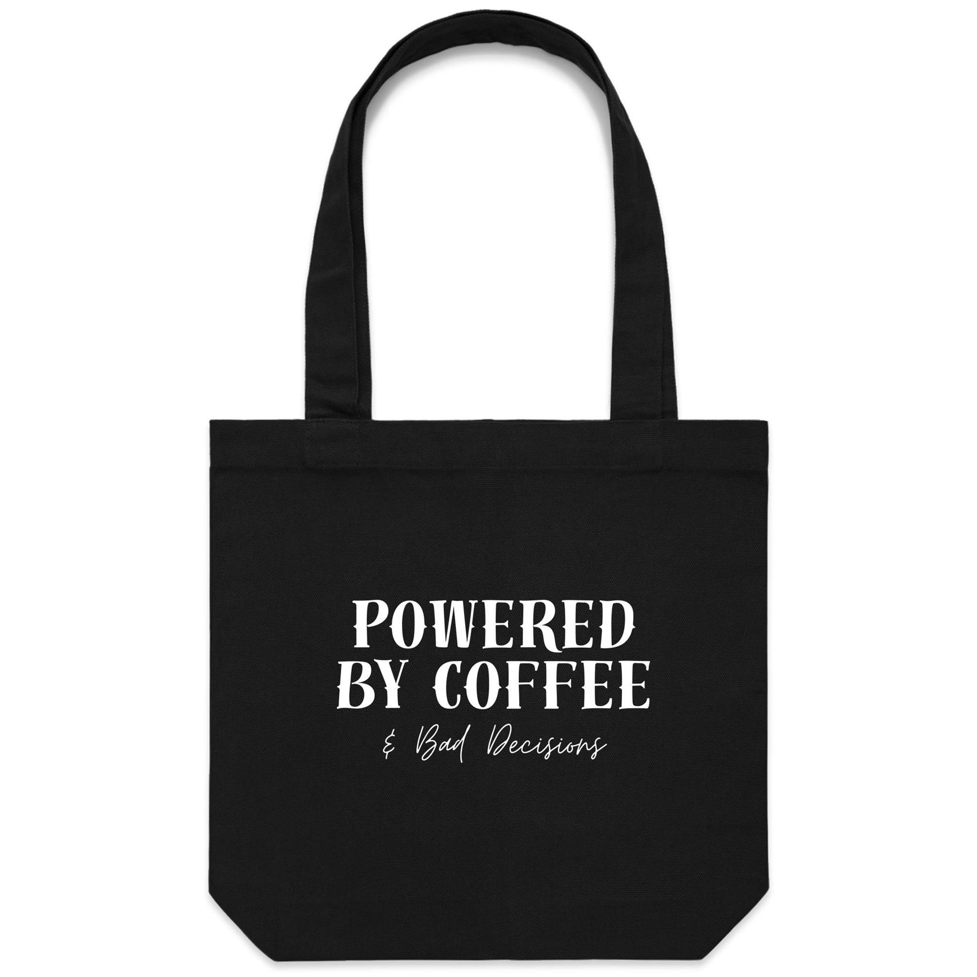 Powered By Coffee & Bad Decisions Tote Bag