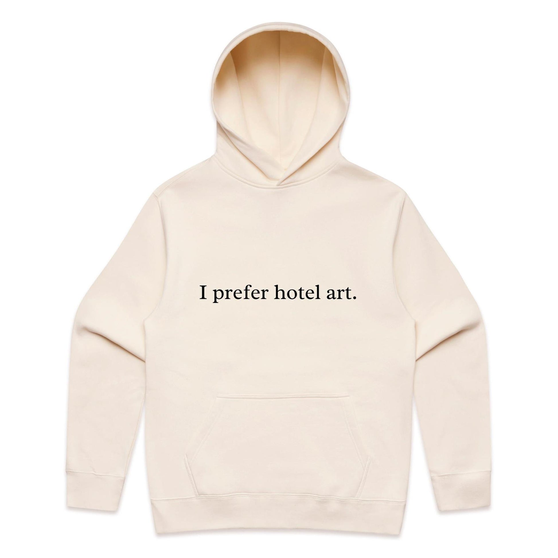 I prefer hotel art. Hoodie