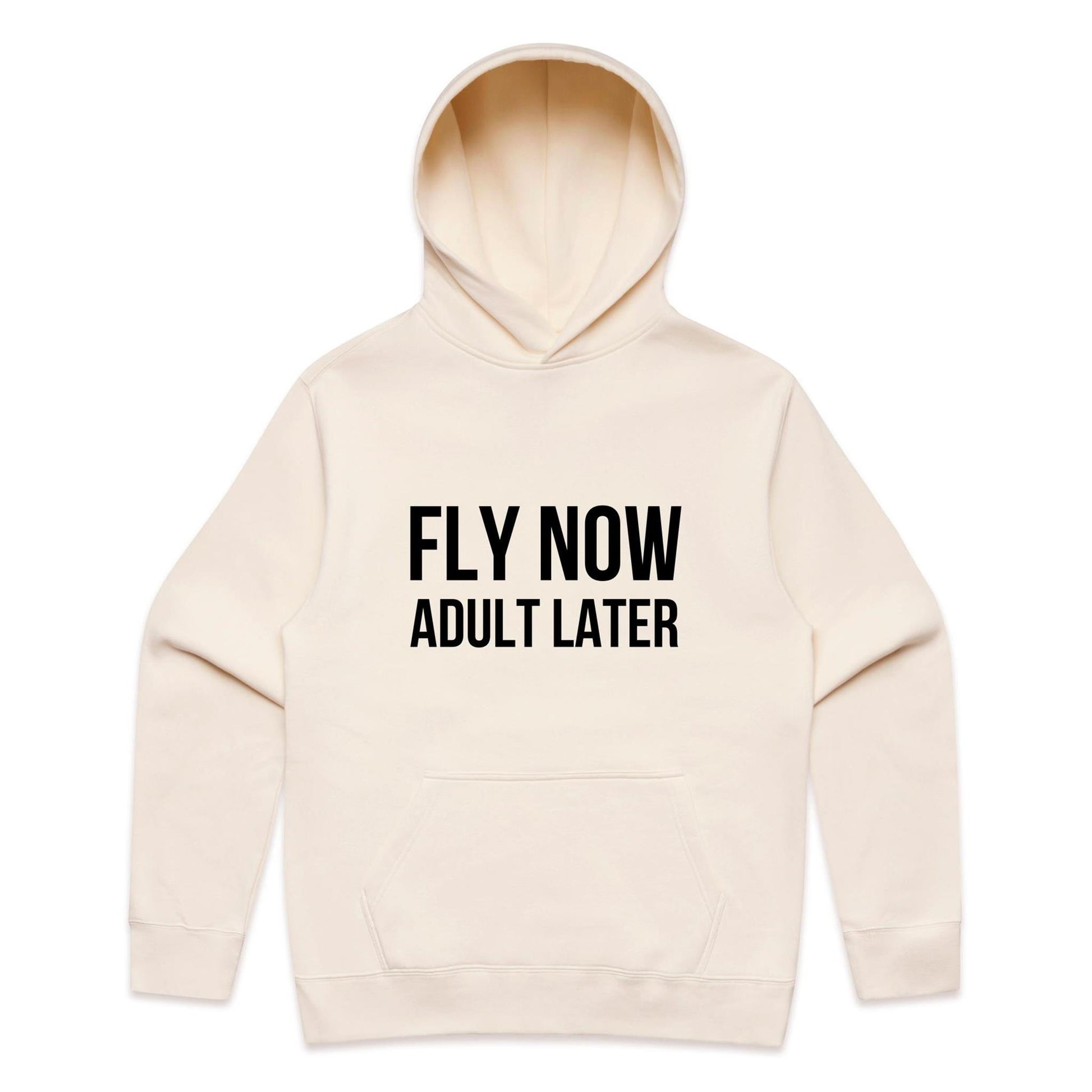 Fly Now Adult Later Hoodie
