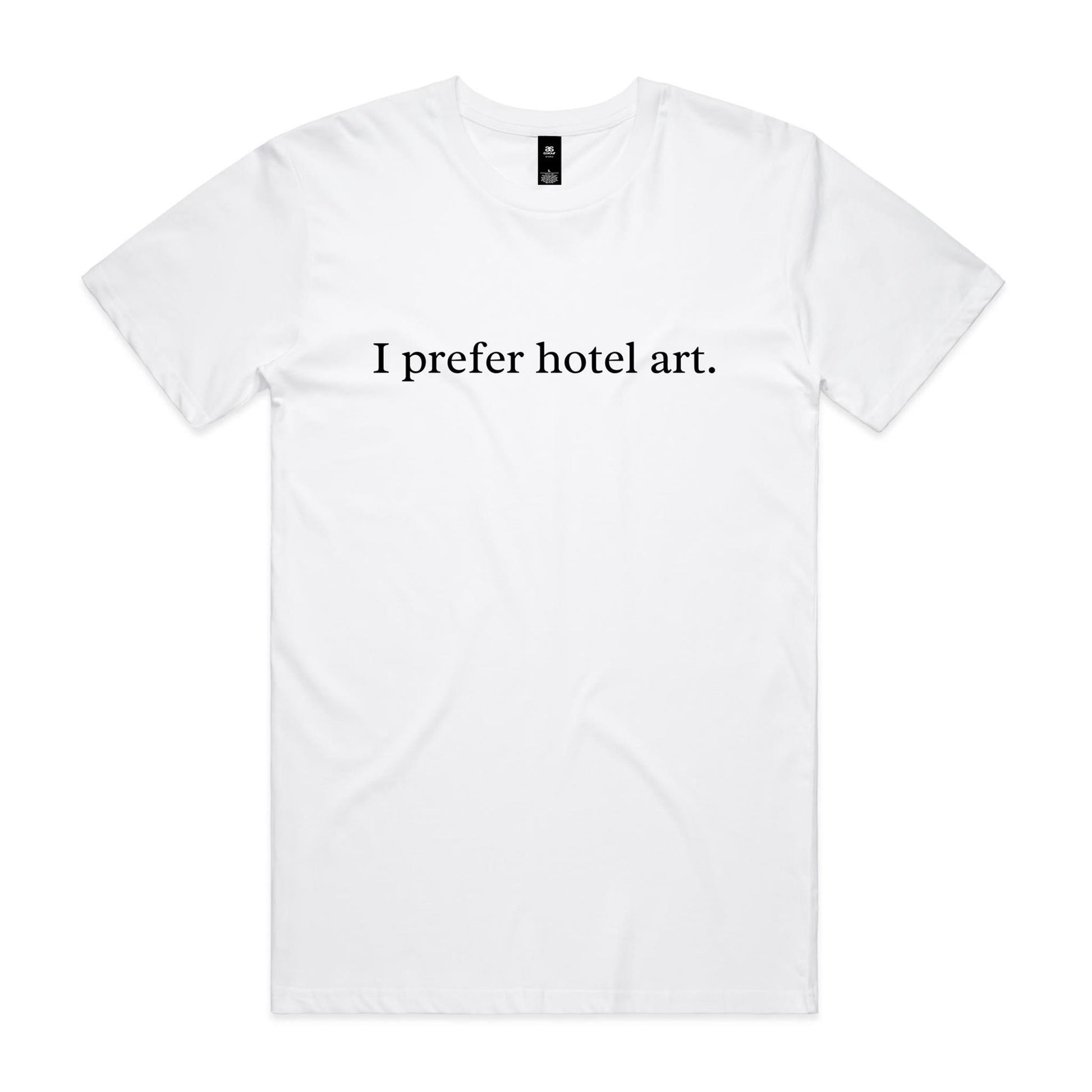 I prefer hotel art. T-Shirt
