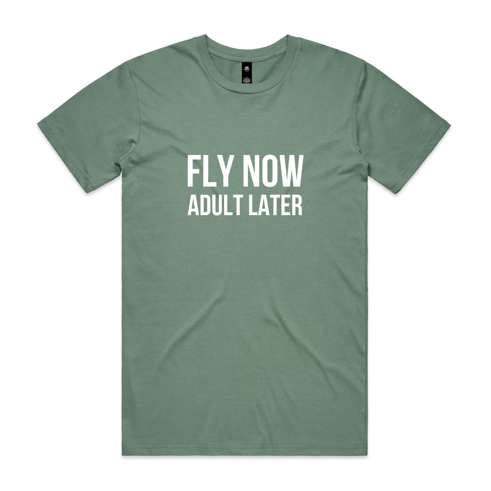 Fly Now Adult Later T-Shirt