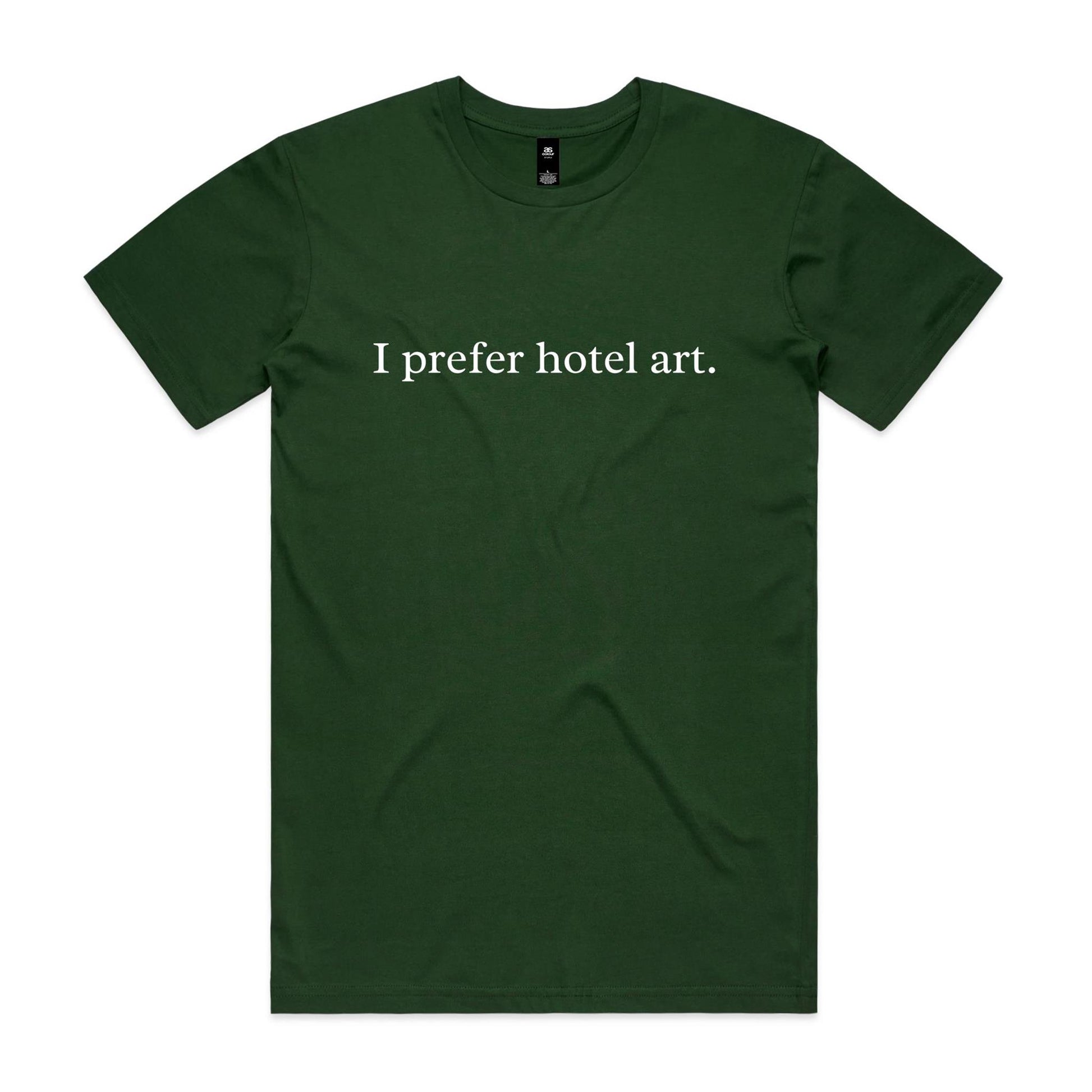 I prefer hotel art. T-Shirt