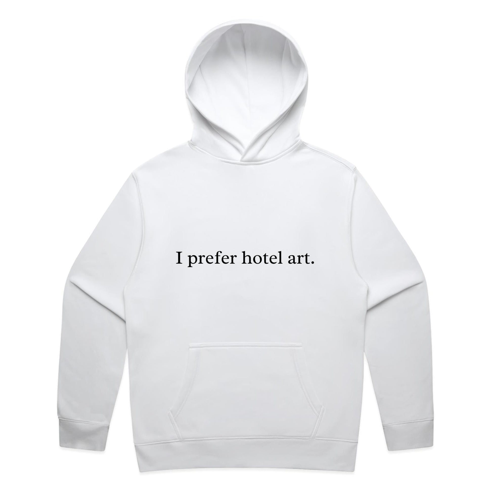 I prefer hotel art. Hoodie