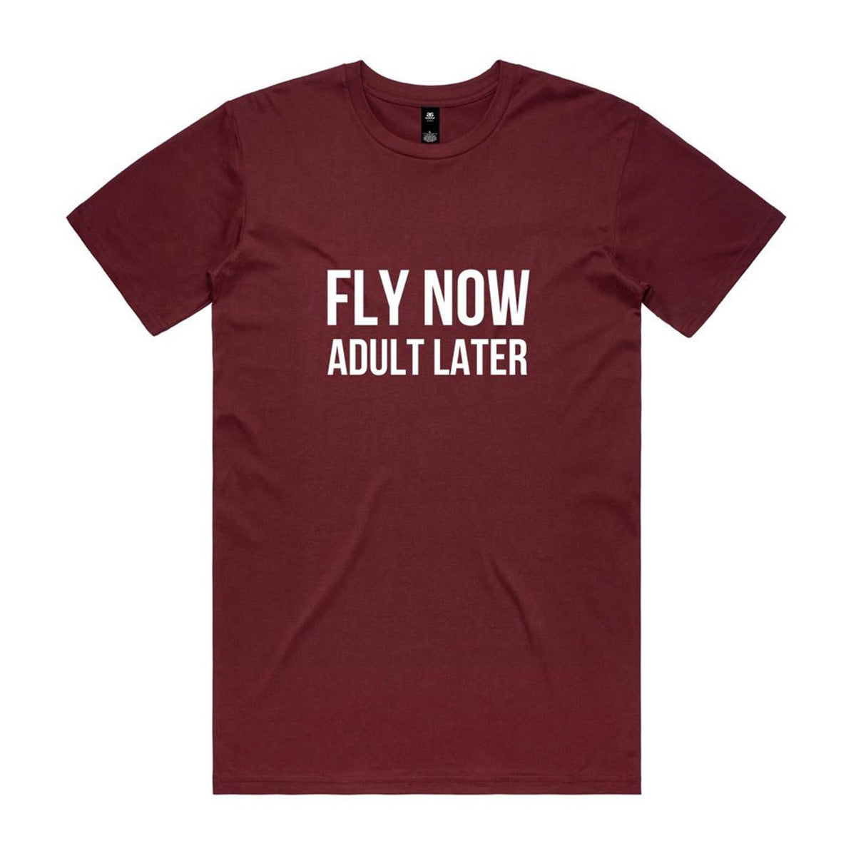 Fly Now Adult Later T-Shirt