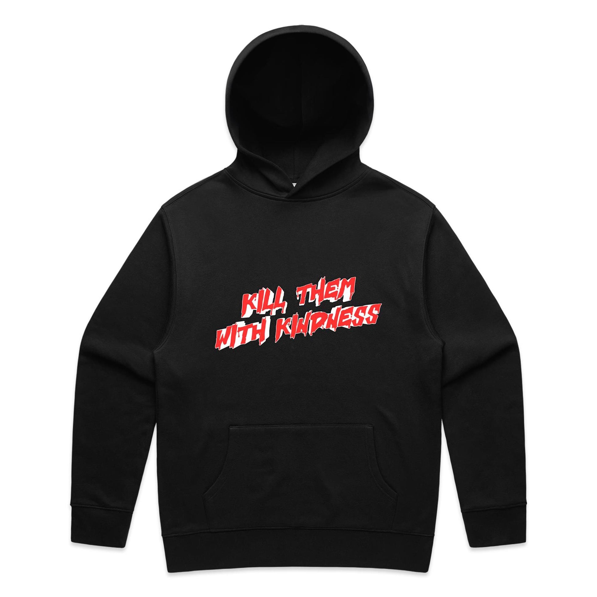 Kill Them With Kindness Hoodie