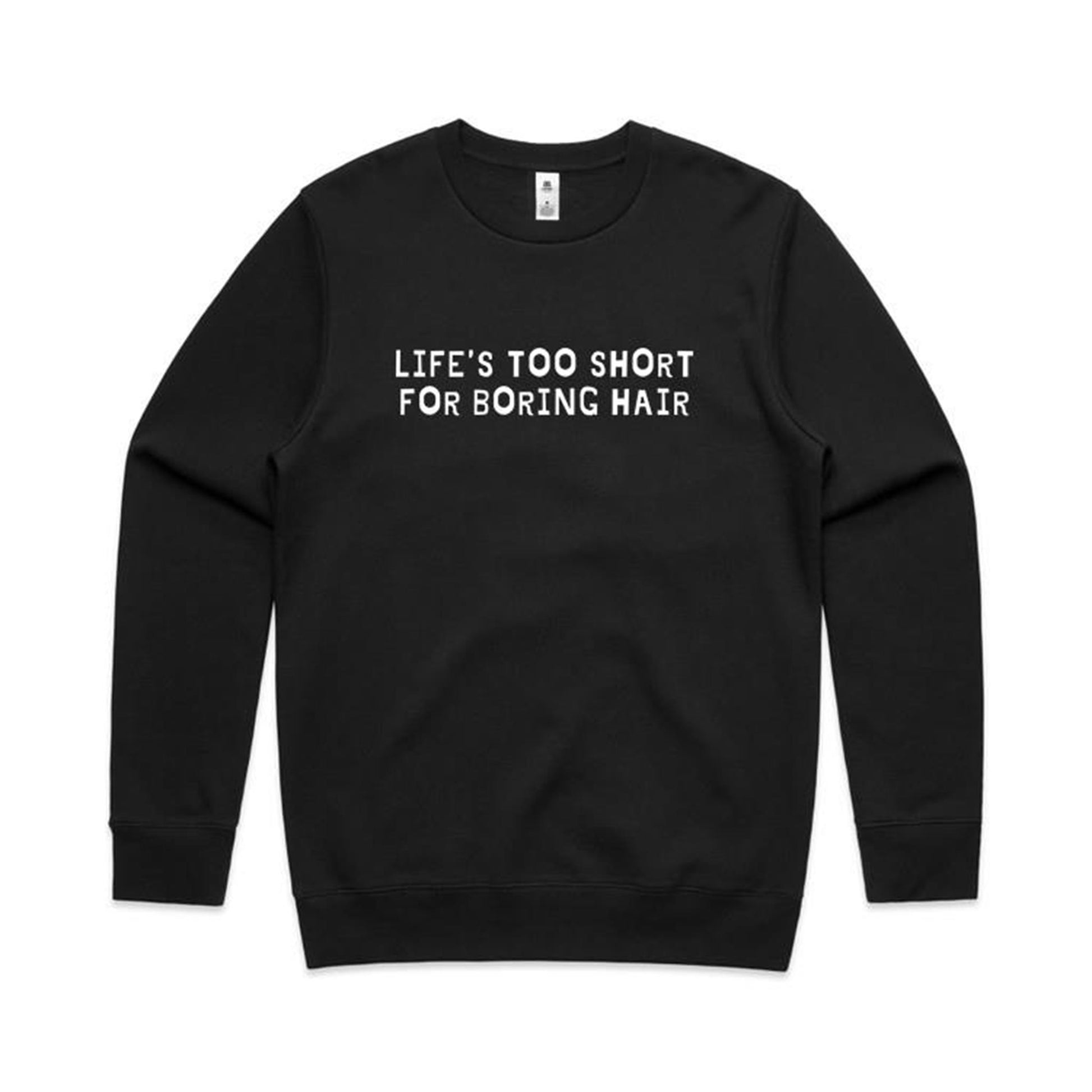 Life's Too Short For Boring Hair Sweatshirt