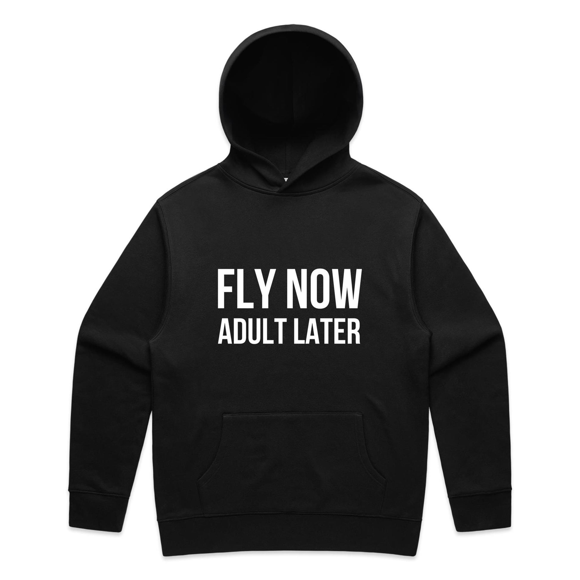 Fly Now Adult Later Hoodie