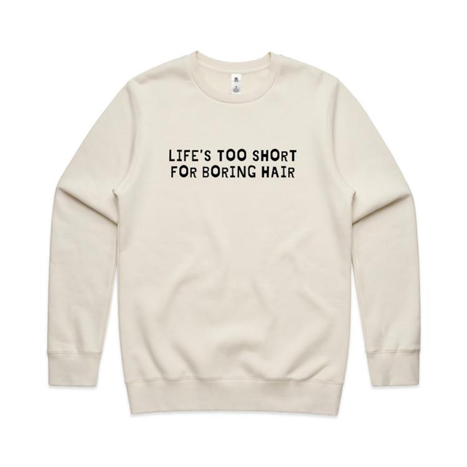 Life's Too Short For Boring Hair Sweatshirt