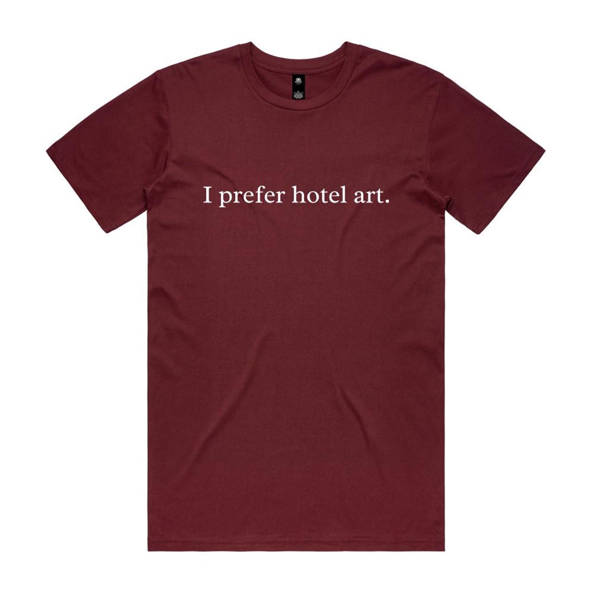 I prefer hotel art. T-Shirt