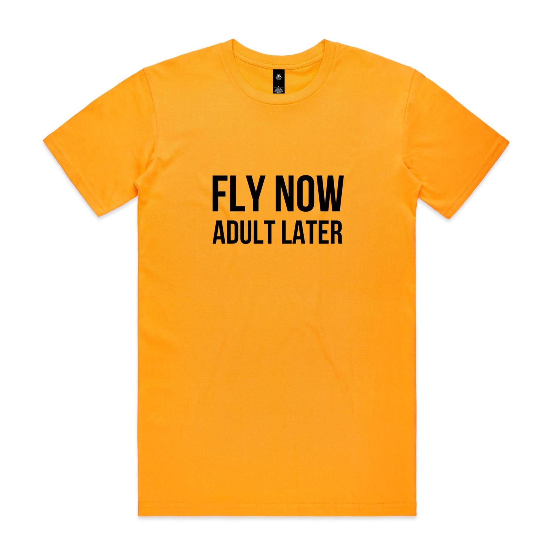 Fly Now Adult Later T-Shirt