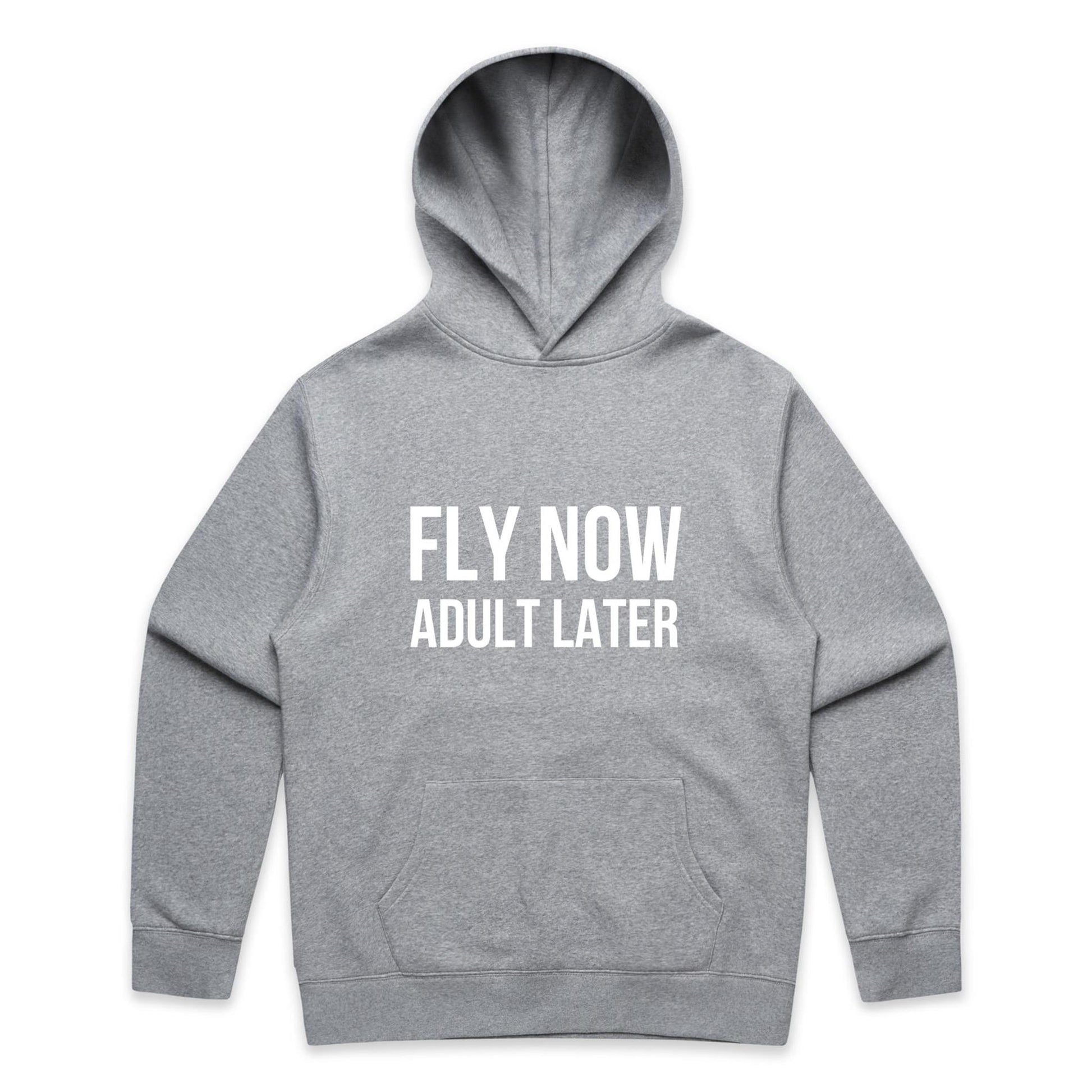 Fly Now Adult Later Hoodie