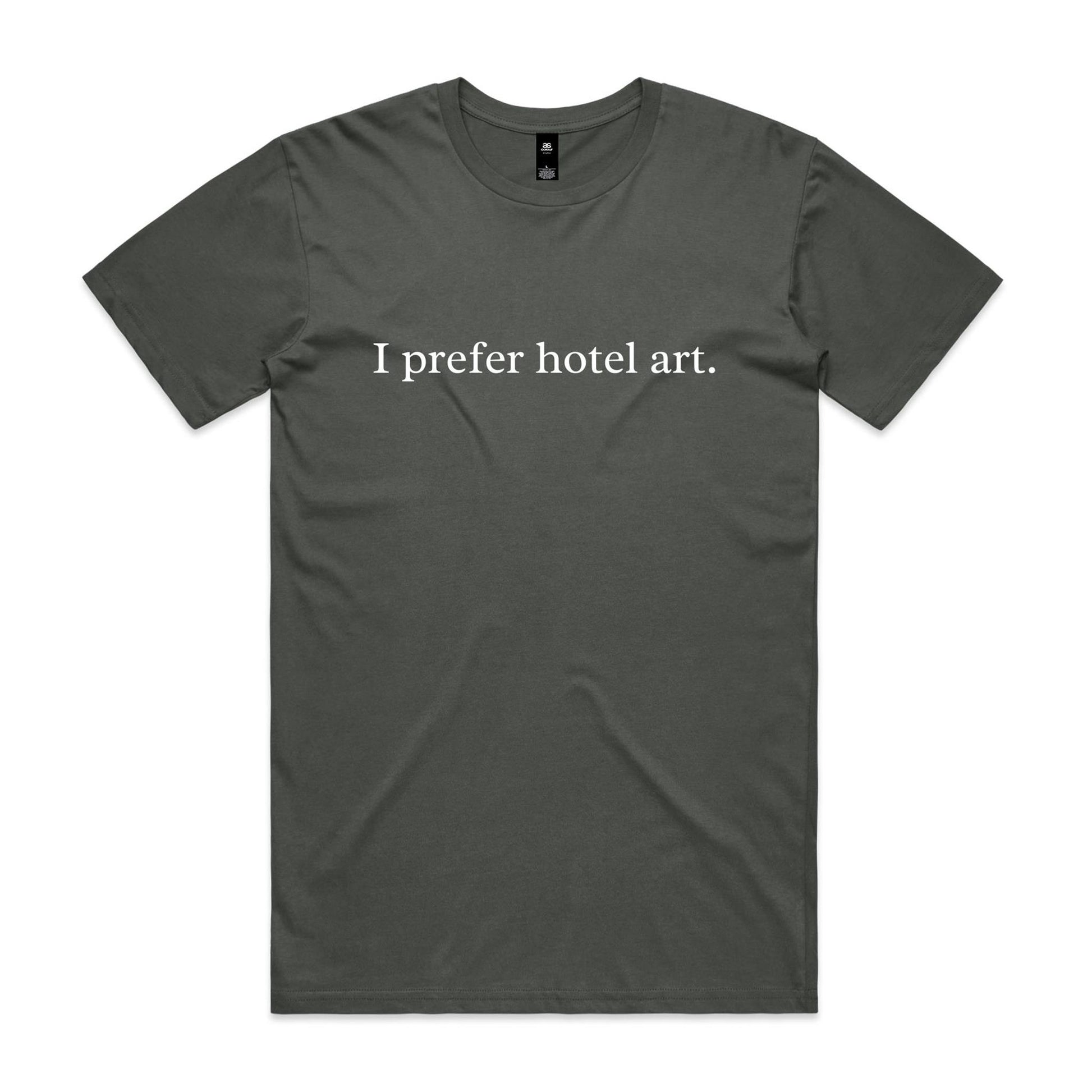 I prefer hotel art. T-Shirt