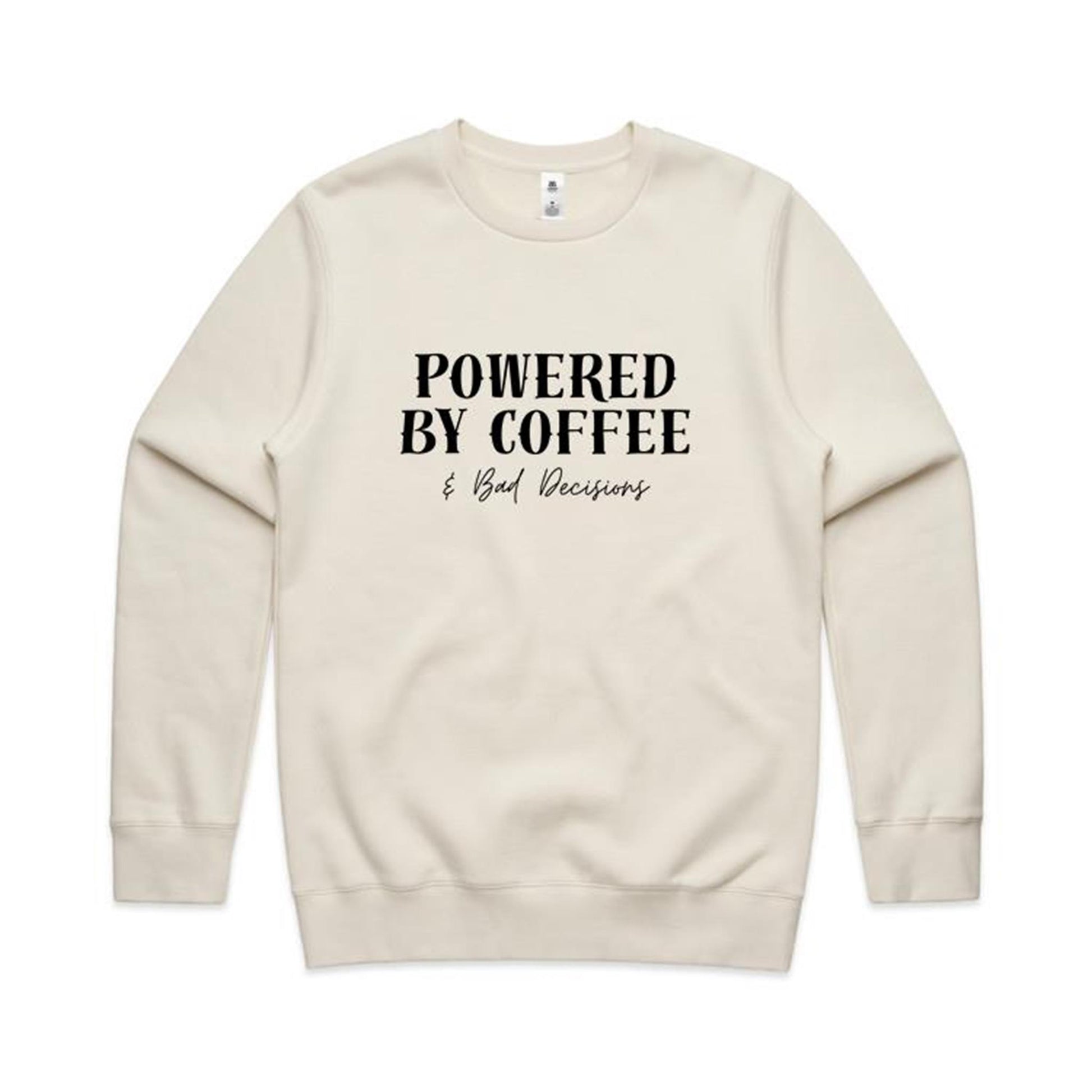 Powered By Coffee & Bad Decisions Sweatshirt