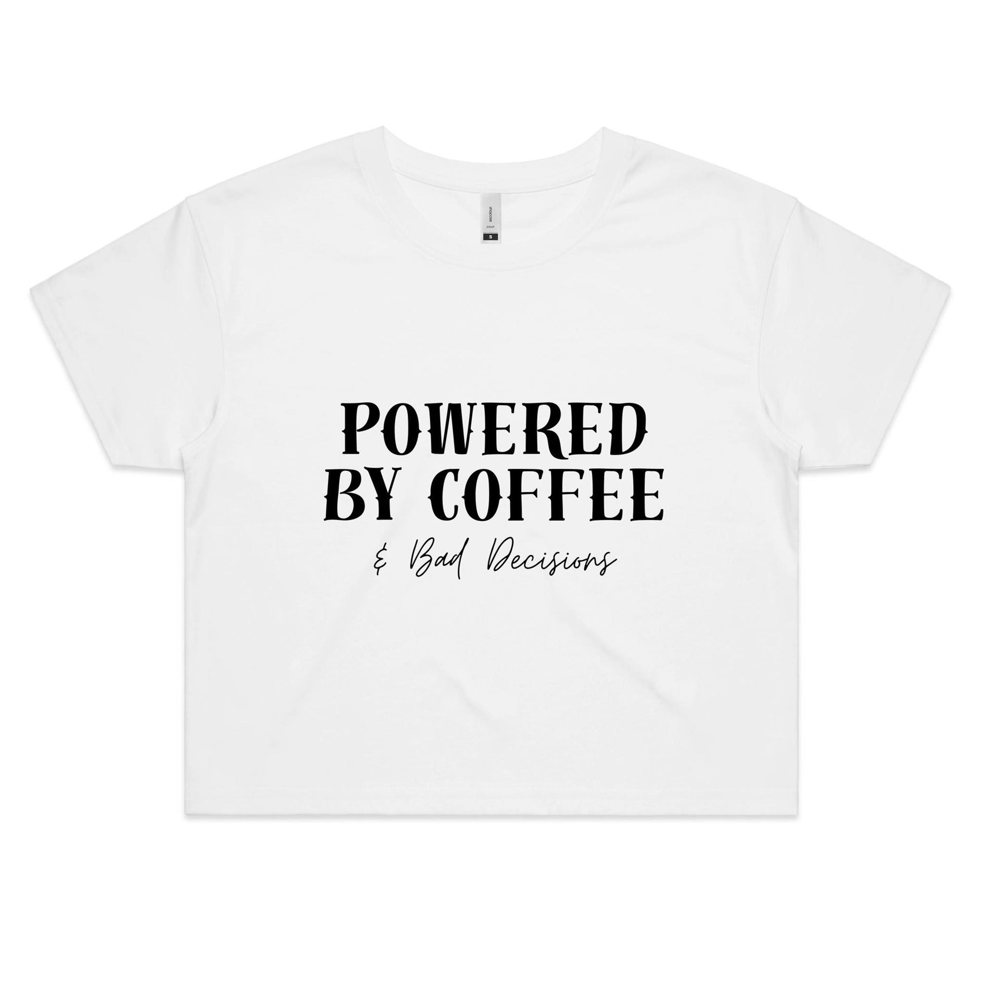 Powered By Coffee & Bad Decisions Crop Tee