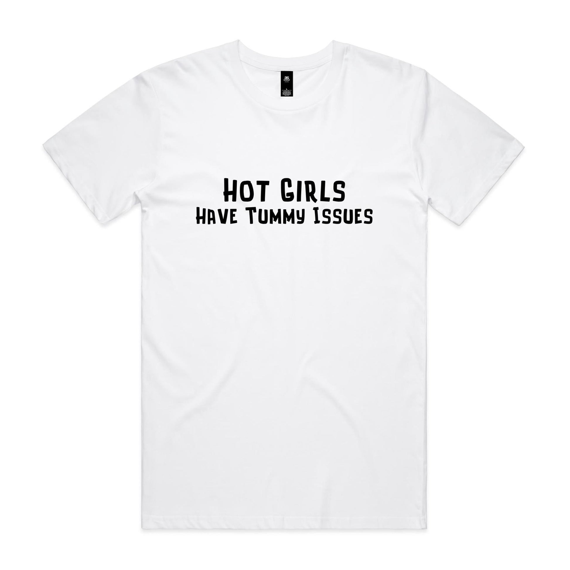 Hot Girls Have Tummy Issues T-Shirt