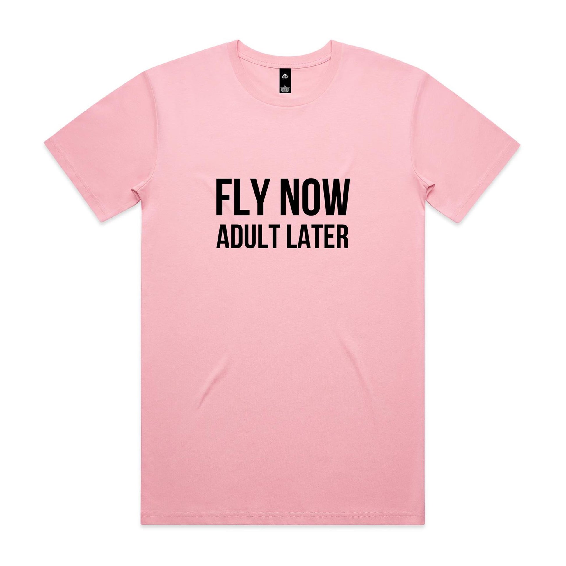 Fly Now Adult Later T-Shirt