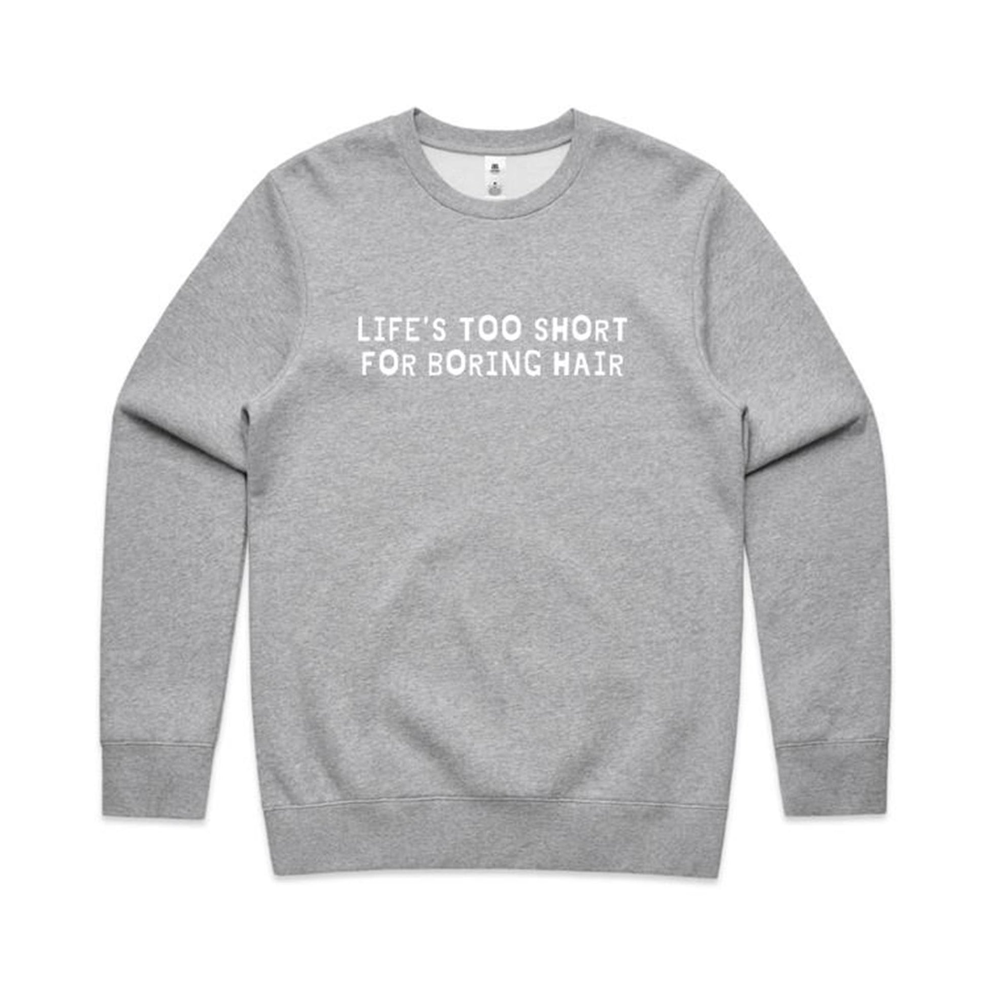 Life's Too Short For Boring Hair Sweatshirt
