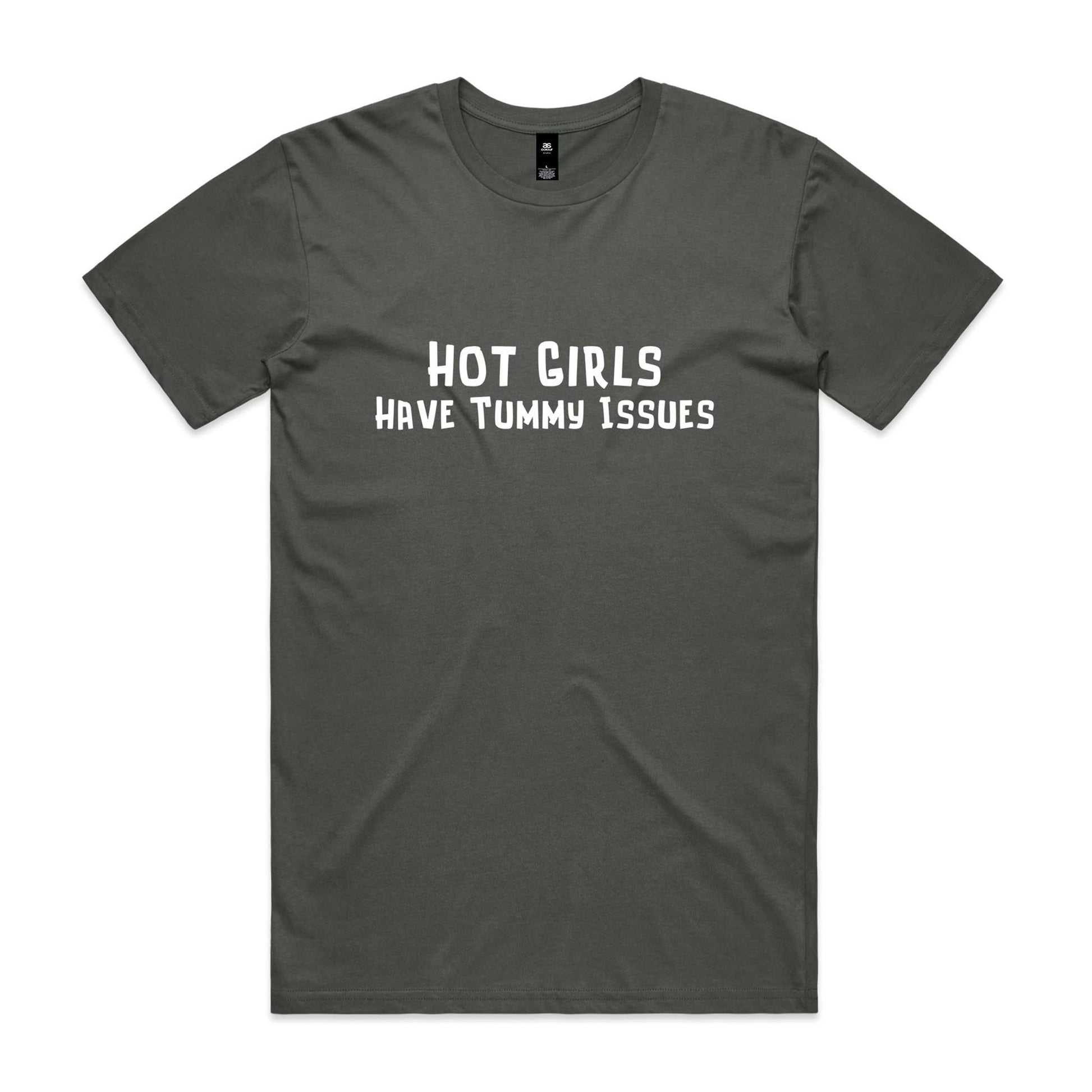 Hot Girls Have Tummy Issues T-Shirt