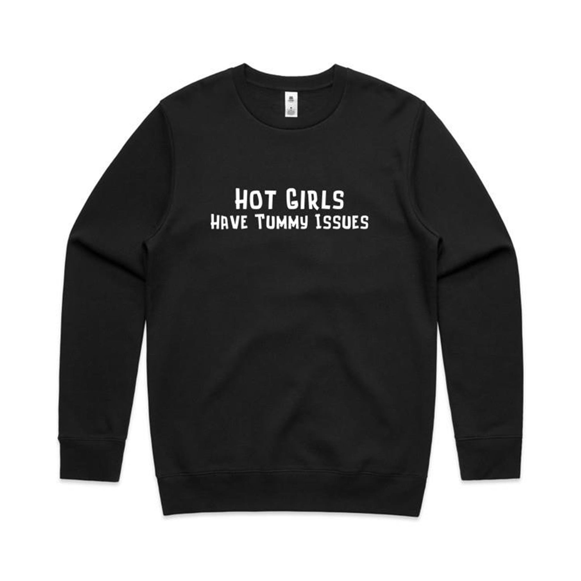Hot Girls Have Tummy Issues Sweatshirt
