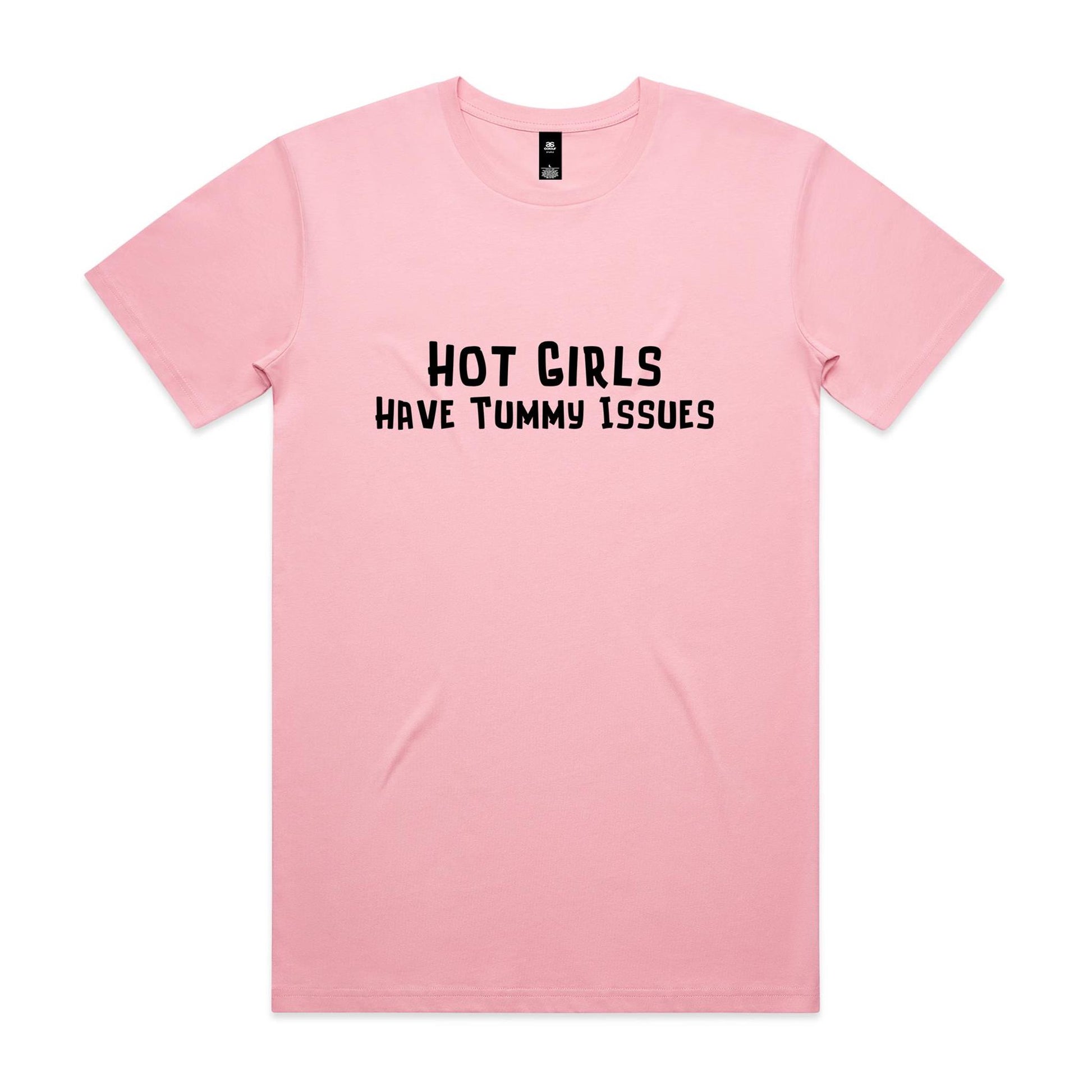 Hot Girls Have Tummy Issues T-Shirt