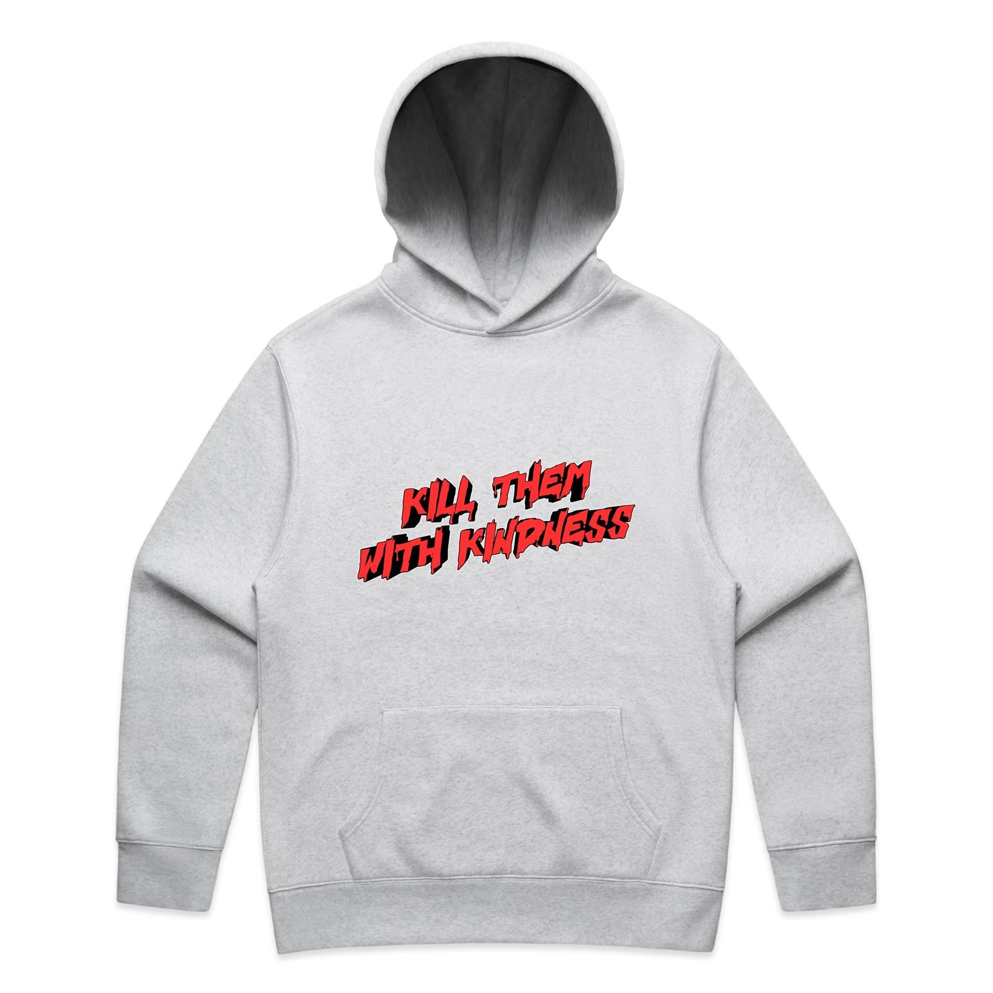 Kill Them With Kindness Hoodie