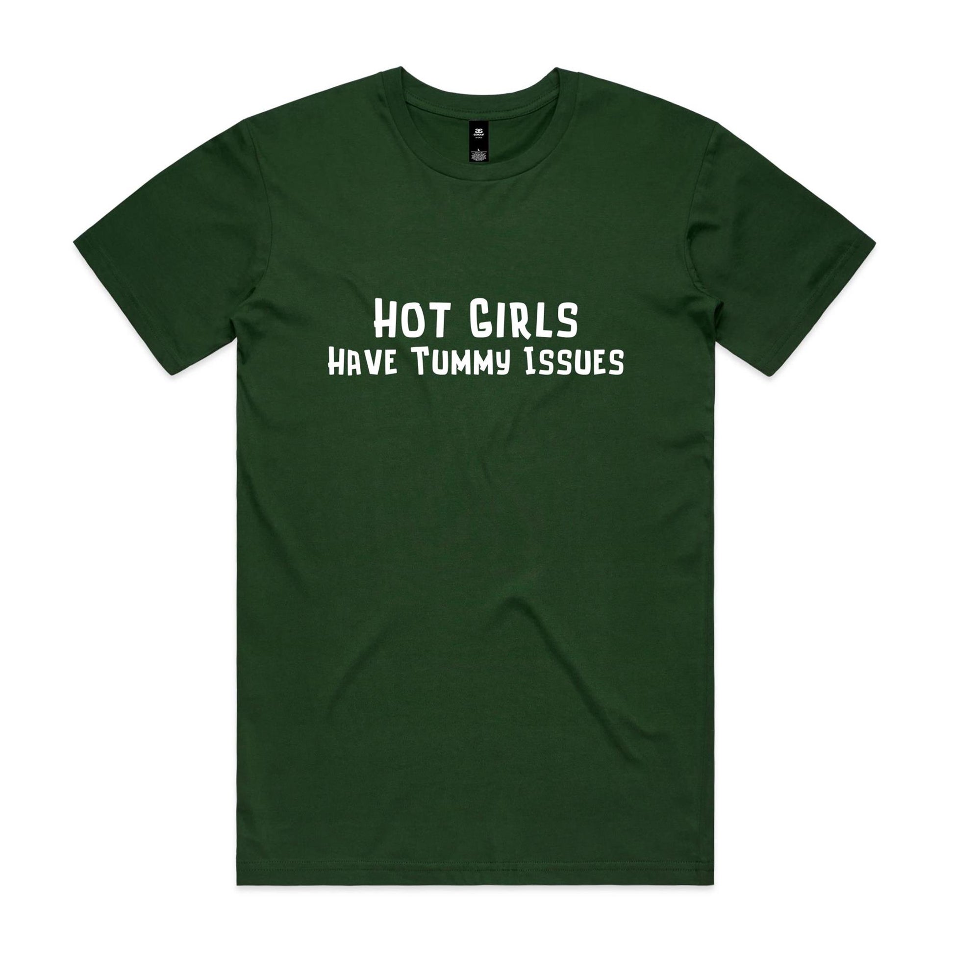 Hot Girls Have Tummy Issues T-Shirt