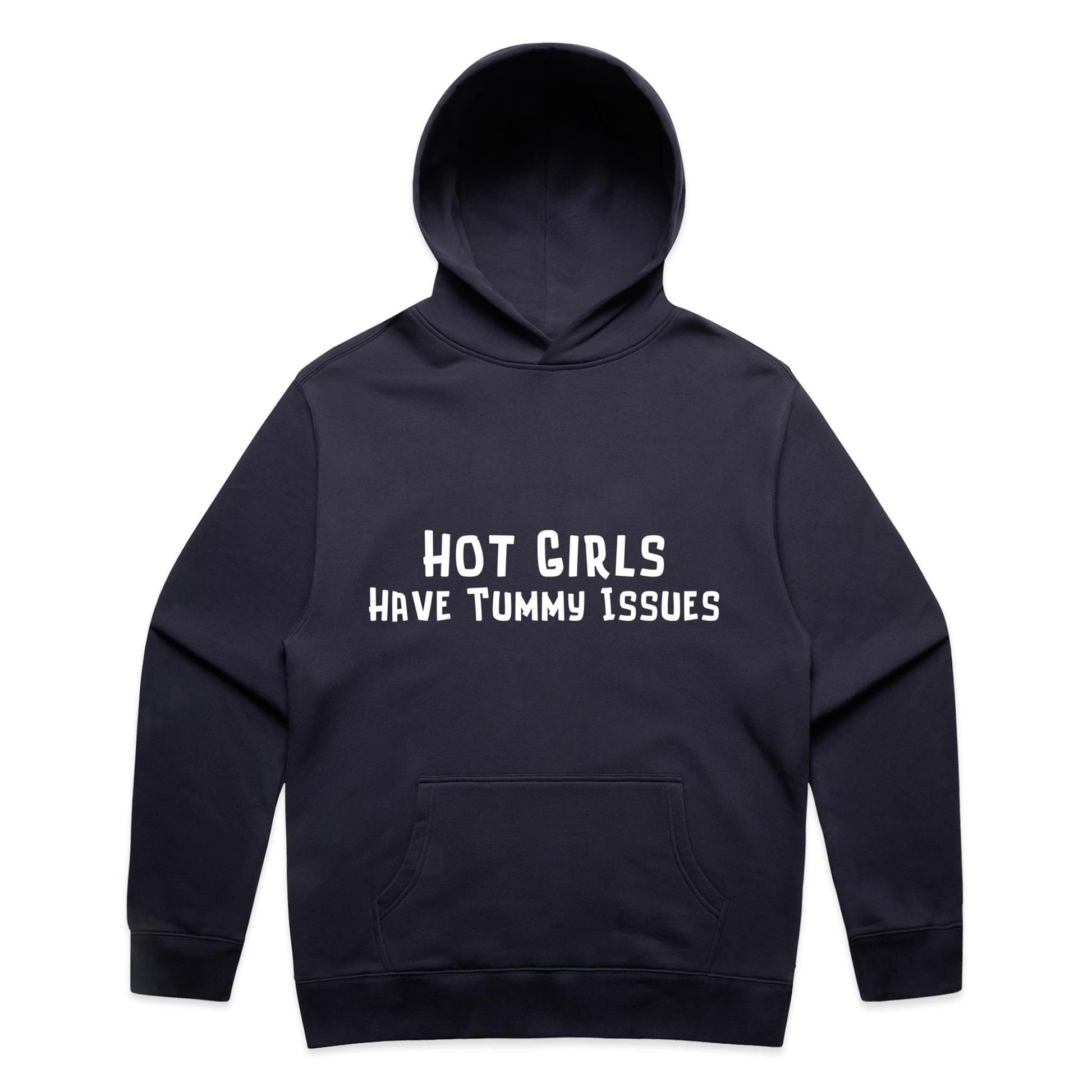 Hot Girls Have Tummy Issues Hoodie