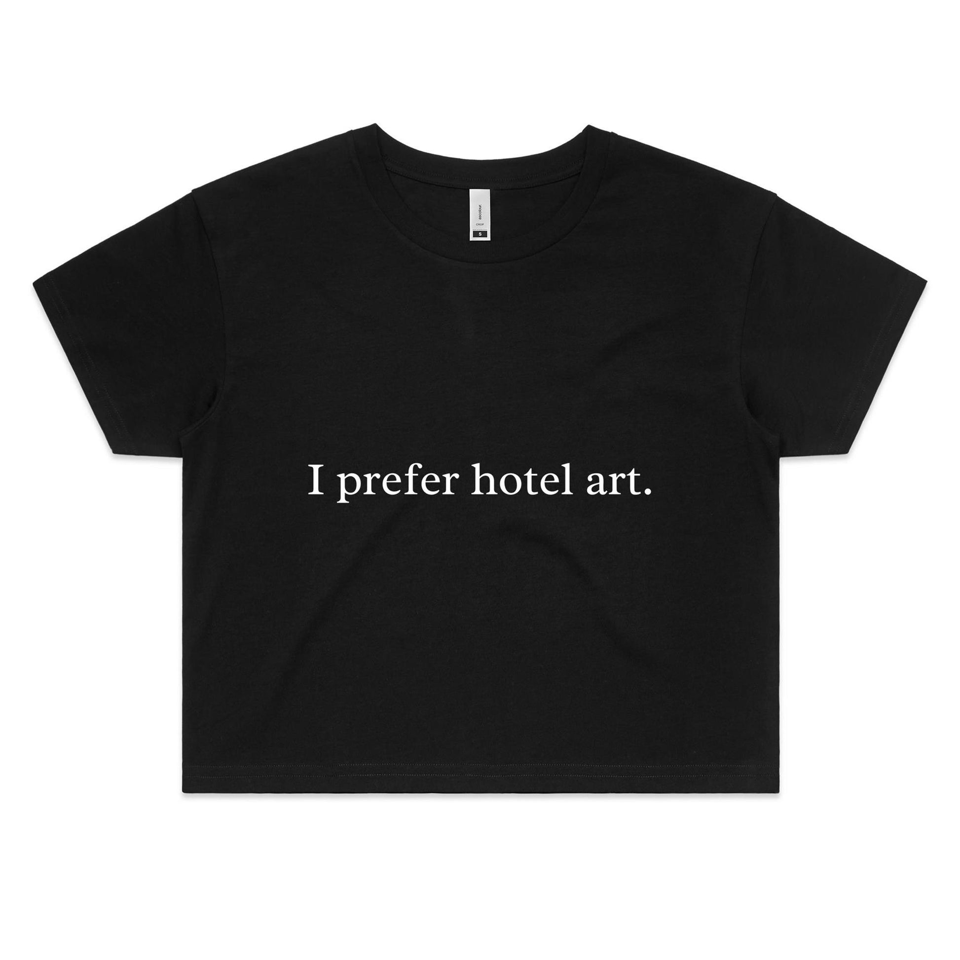 I prefer hotel art. Crop Tee