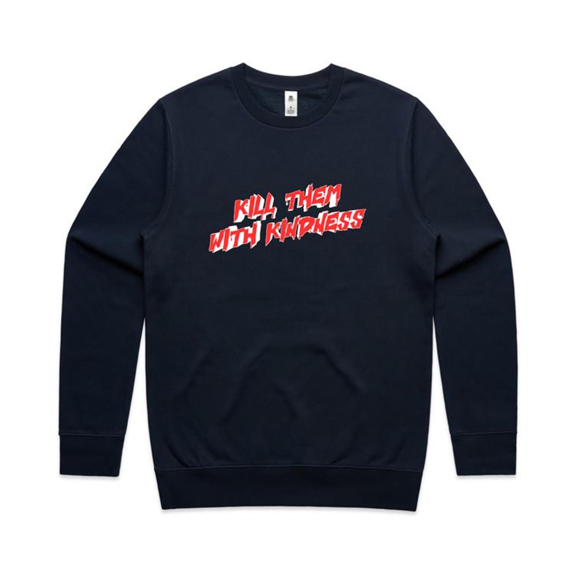 Kill Them With Kindness Sweatshirt