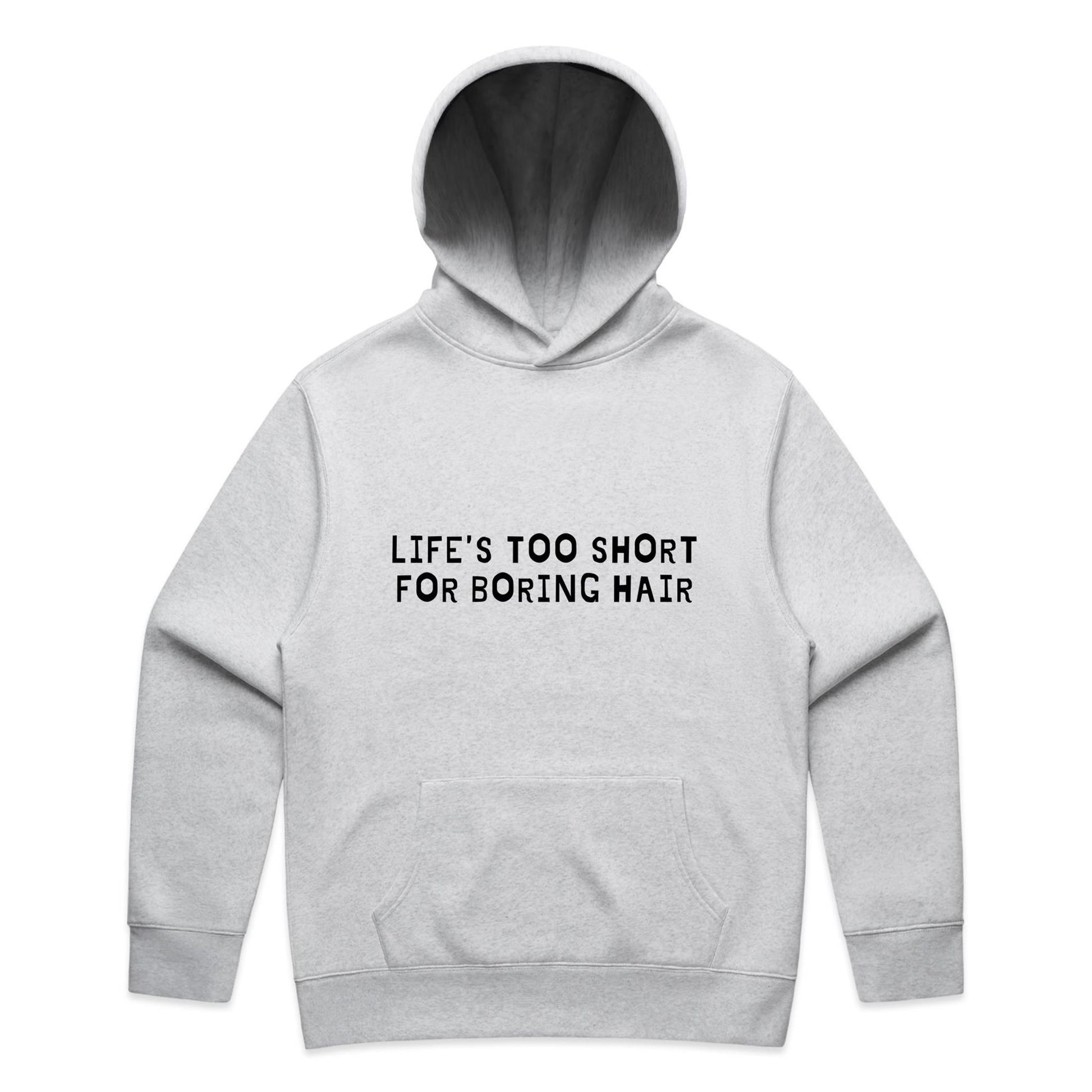 Life's Too Short For Boring Hair Hoodie