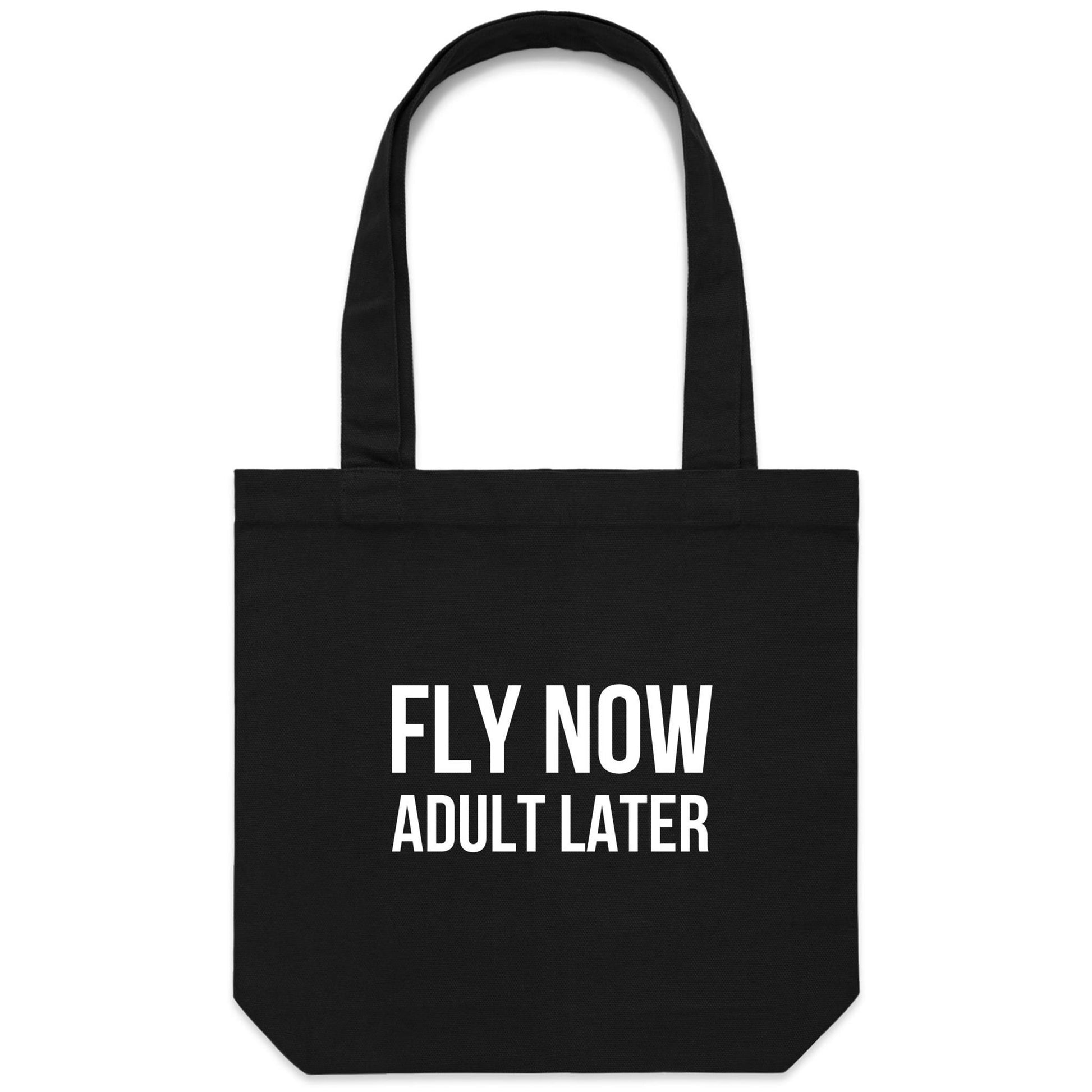 Fly Now Adult Later Tote Bag