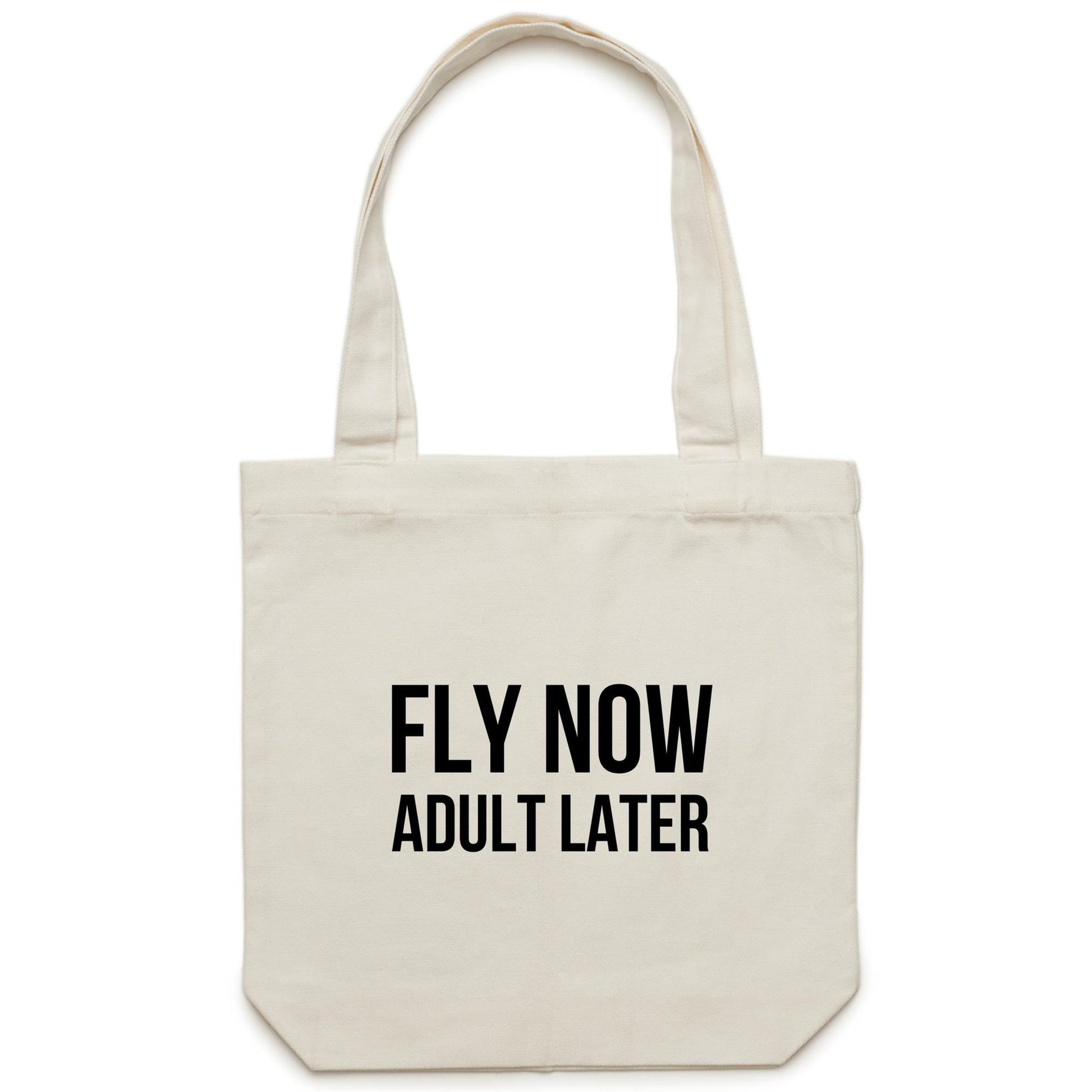 Fly Now Adult Later Tote Bag