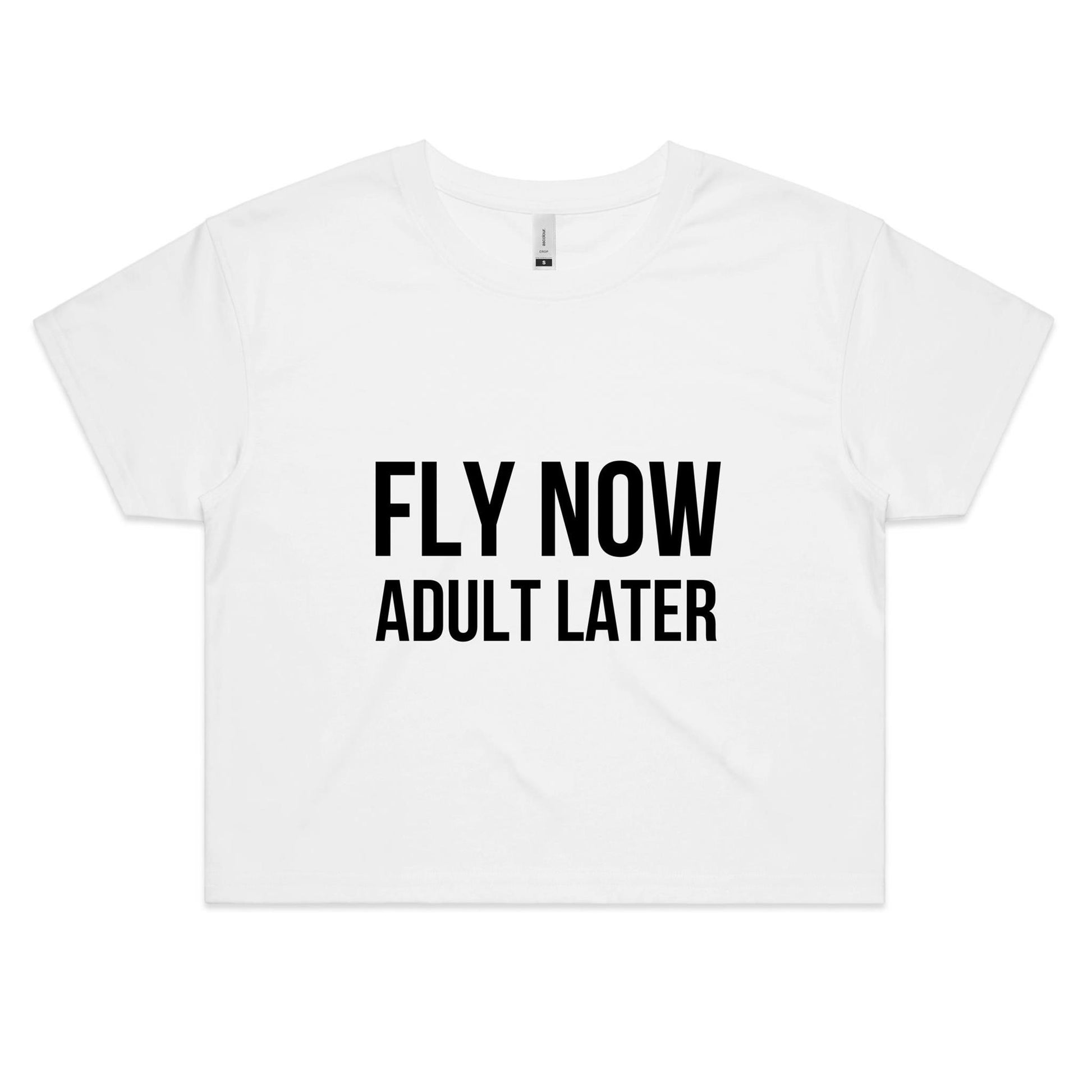 Fly Now Adult Later Crop Tee