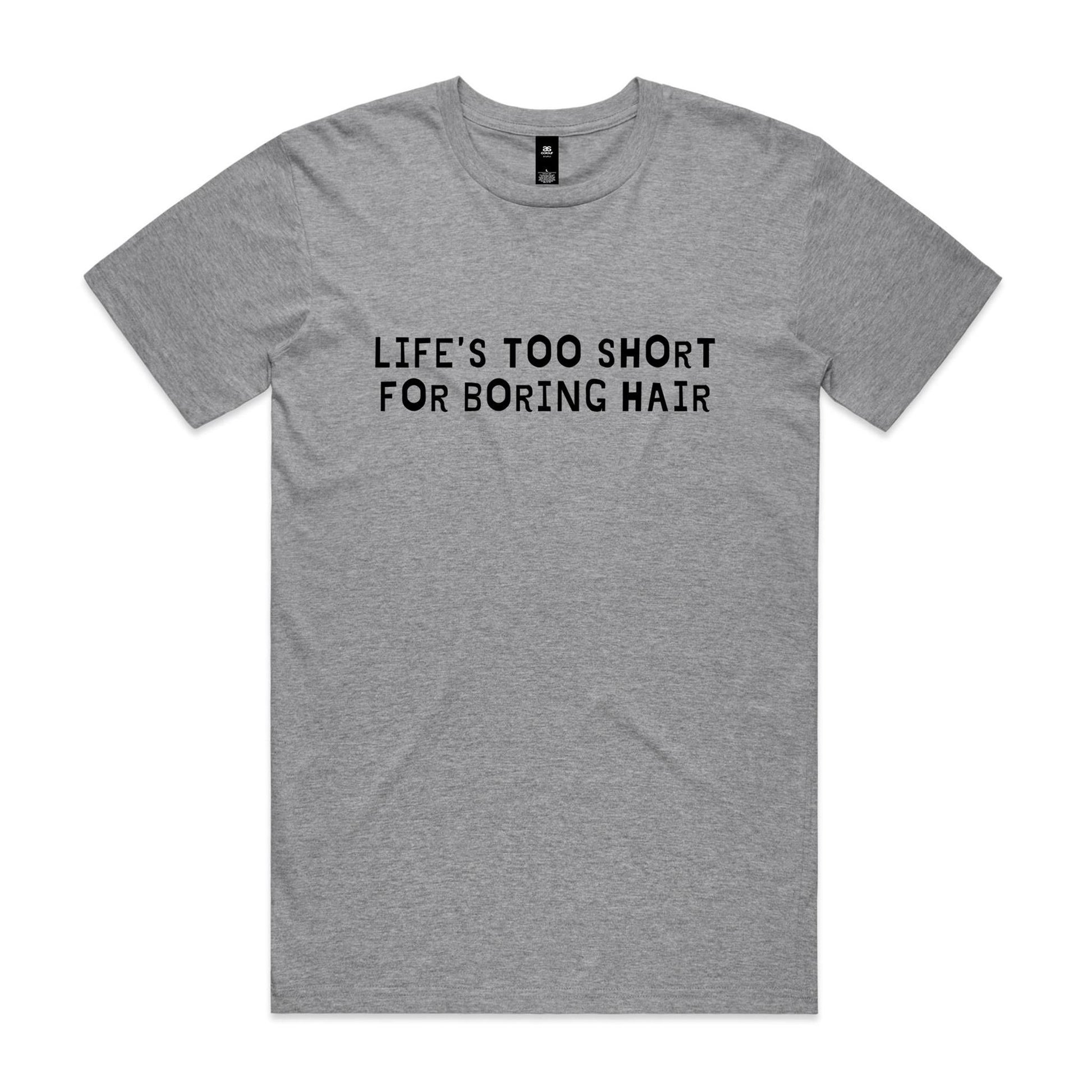 Life's Too Short For Boring Hair T-Shirt