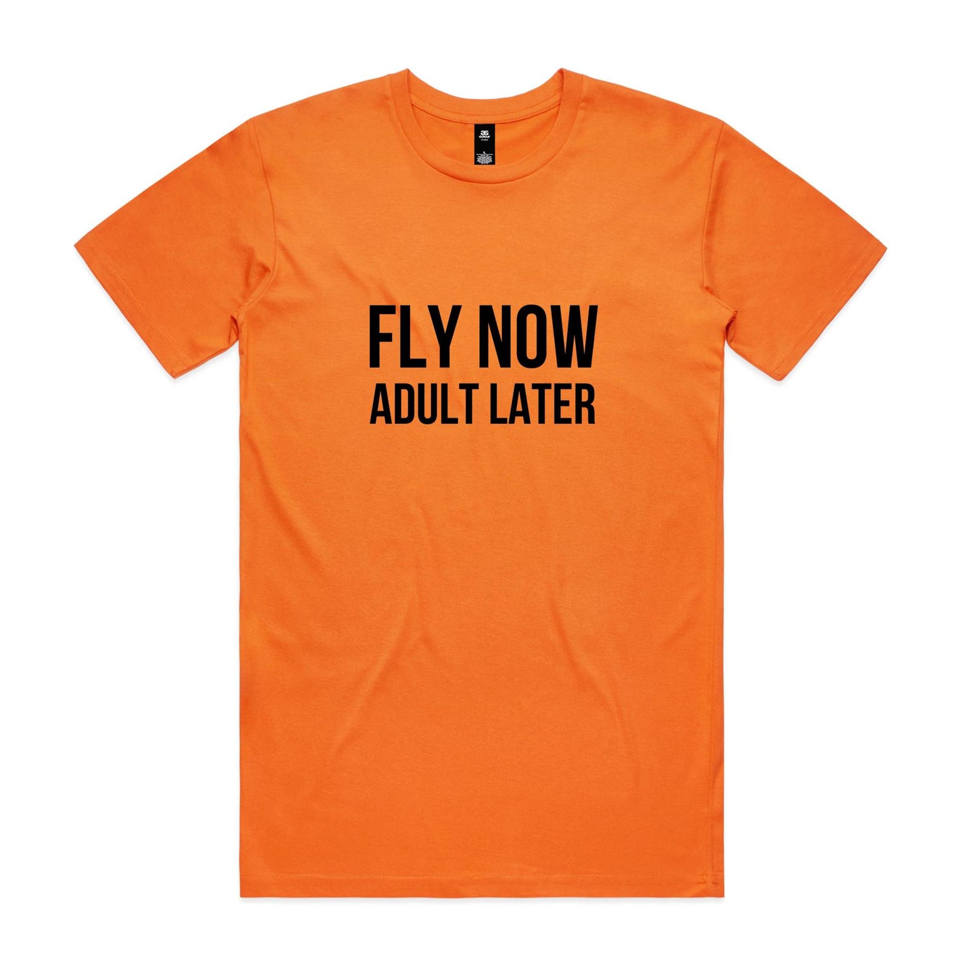 Fly Now Adult Later T-Shirt