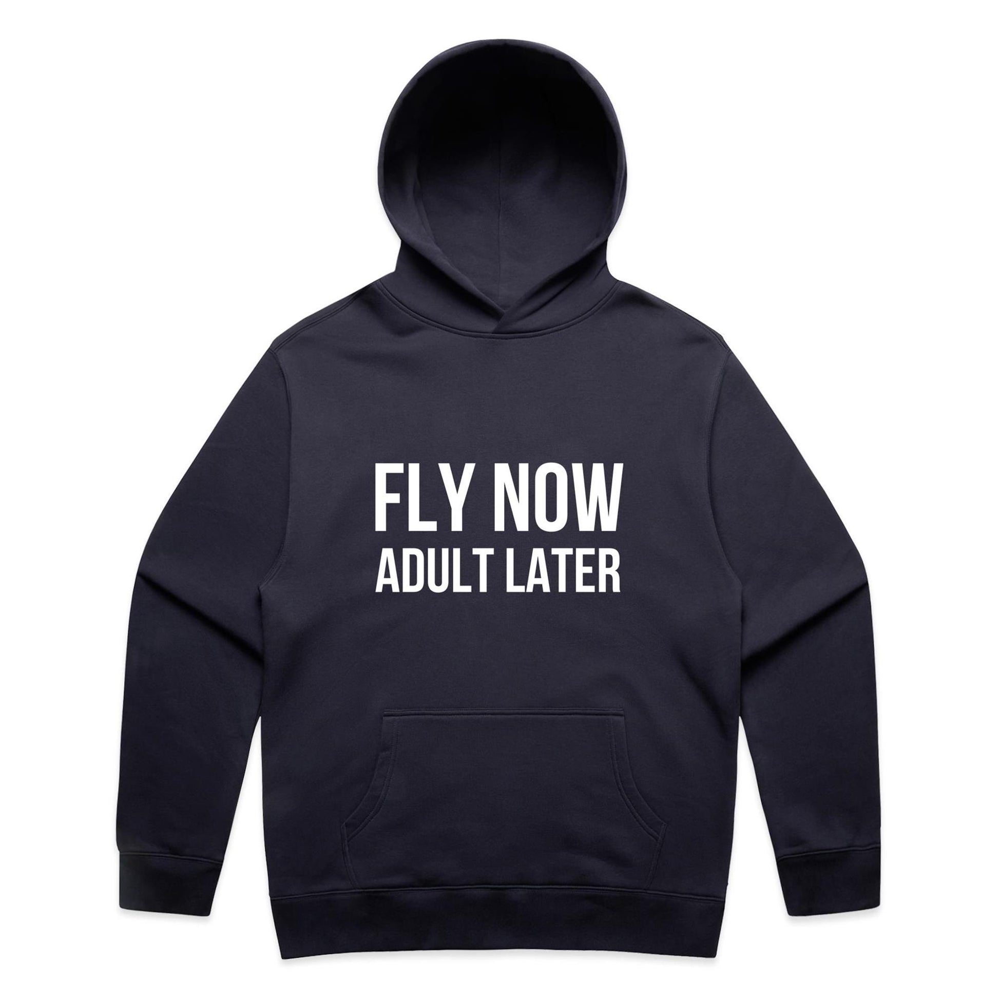 Fly Now Adult Later Hoodie