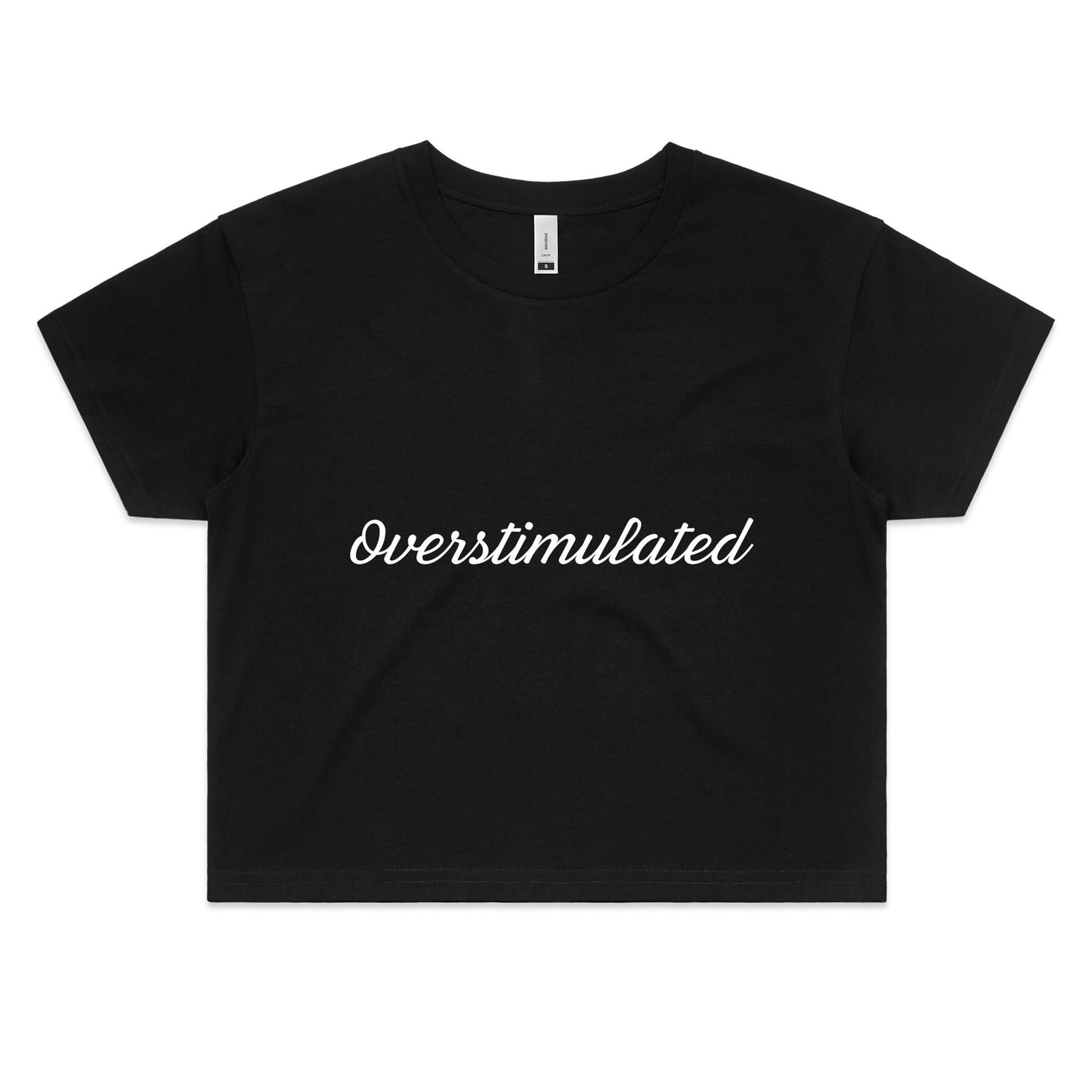 Overstimulated Crop Tee