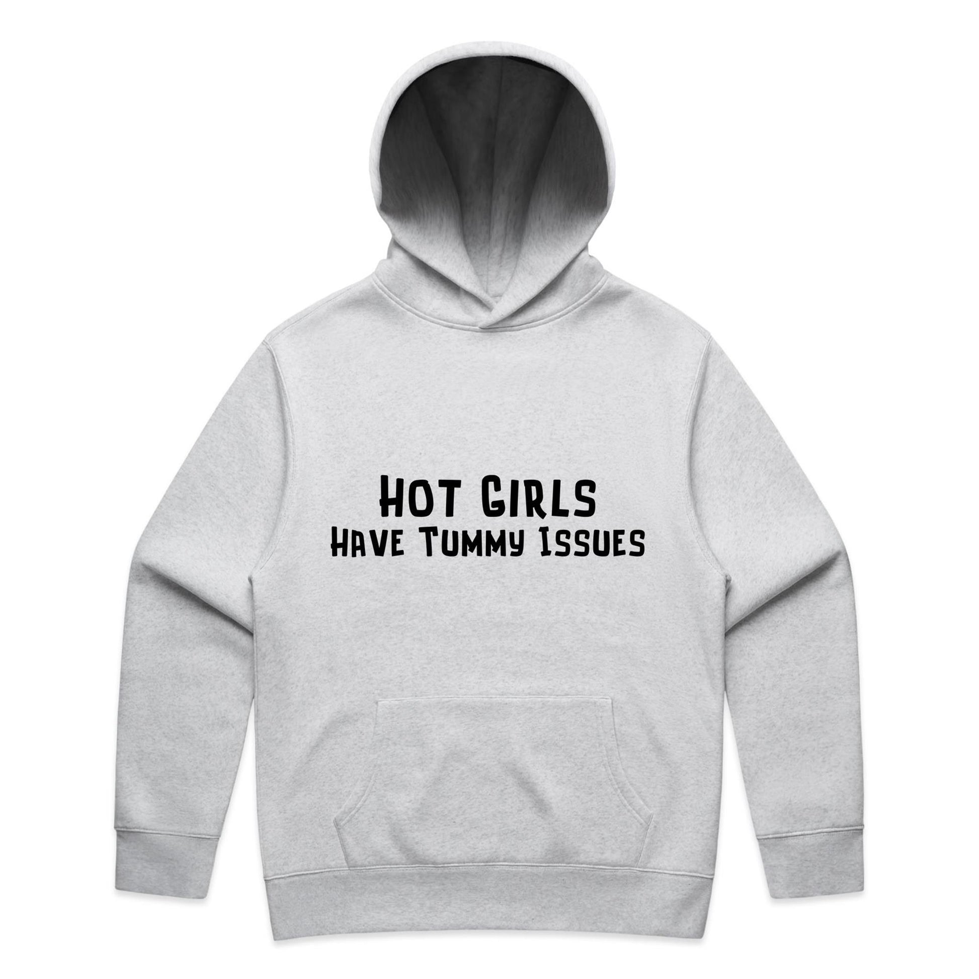 Hot Girls Have Tummy Issues Hoodie