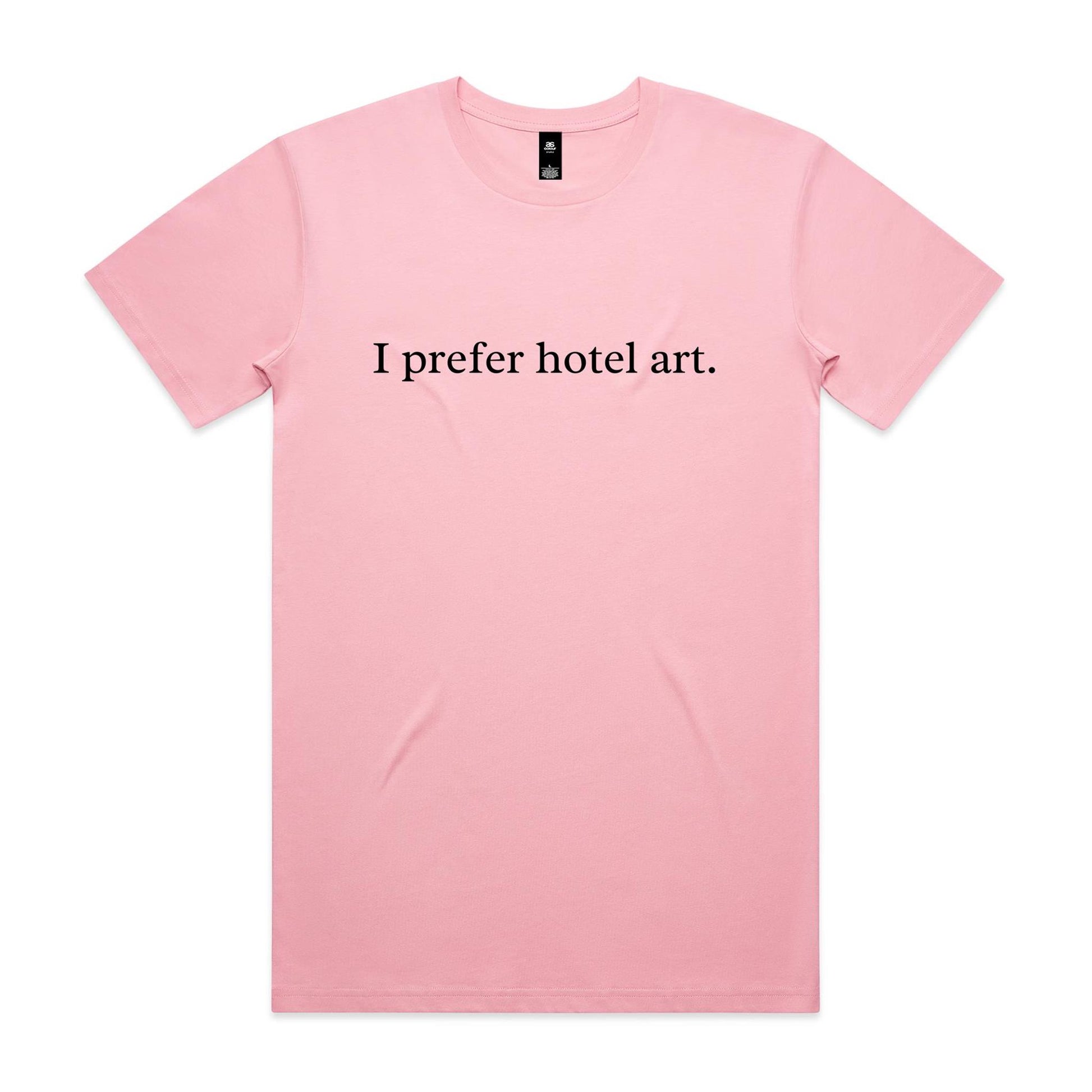 I prefer hotel art. T-Shirt