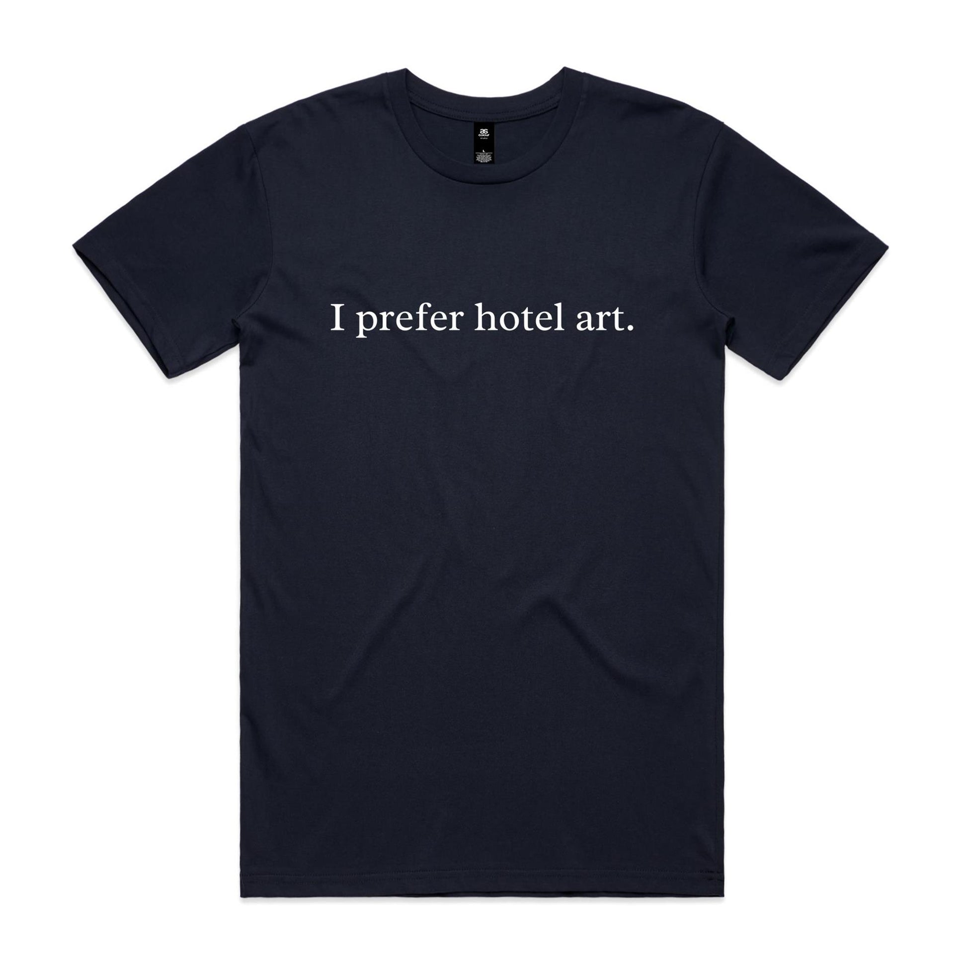 I prefer hotel art. T-Shirt