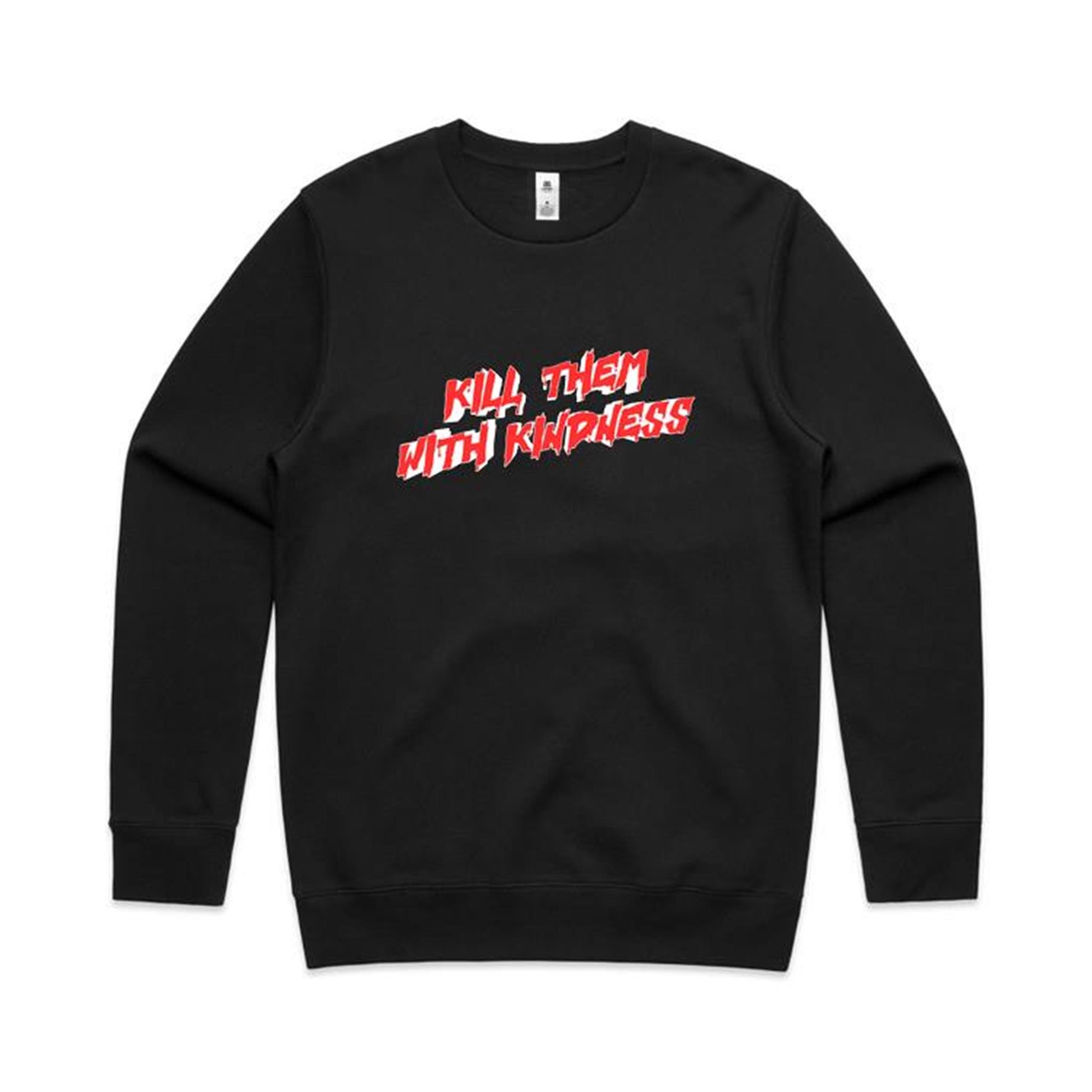 Kill Them With Kindness Sweatshirt
