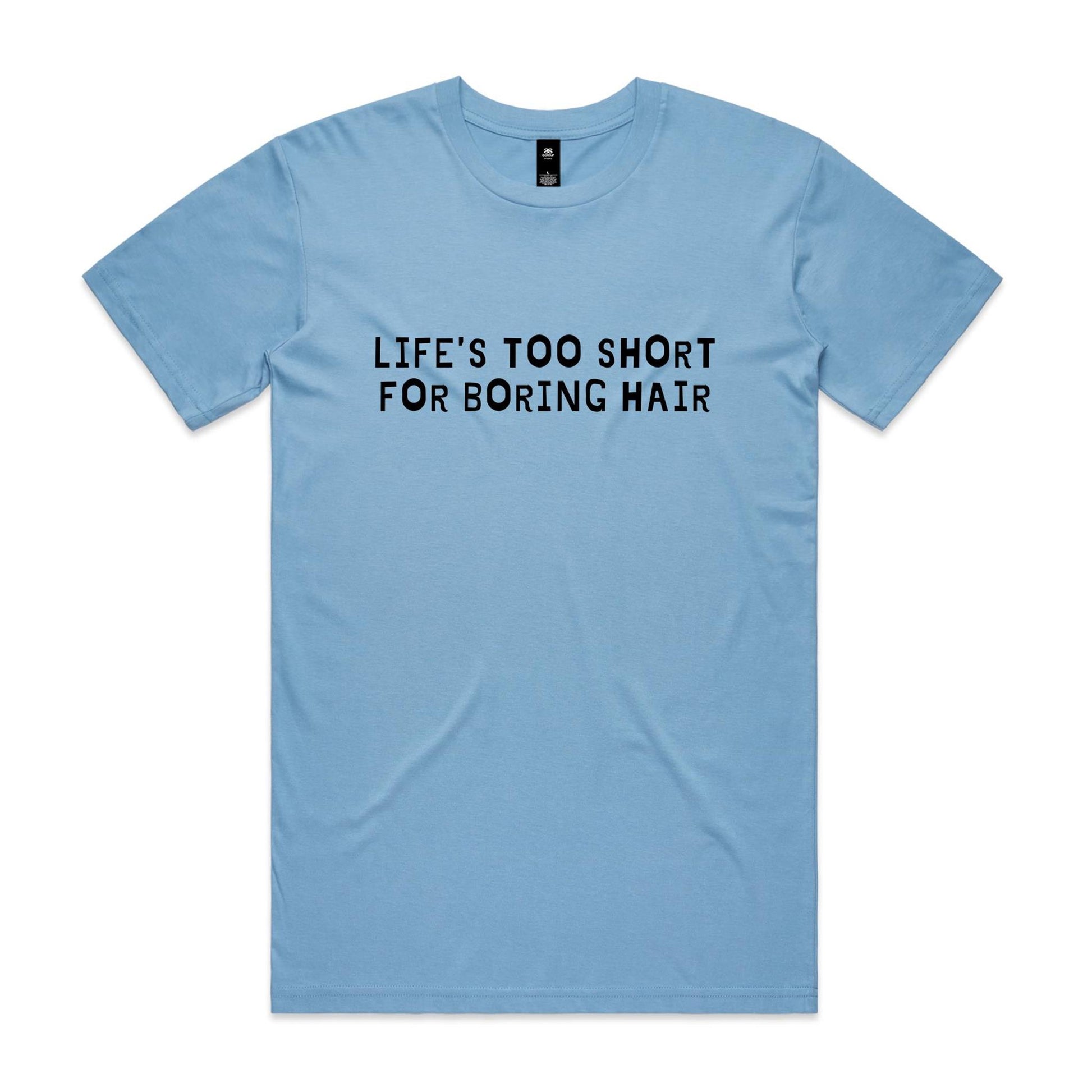 Life's Too Short For Boring Hair T-Shirt