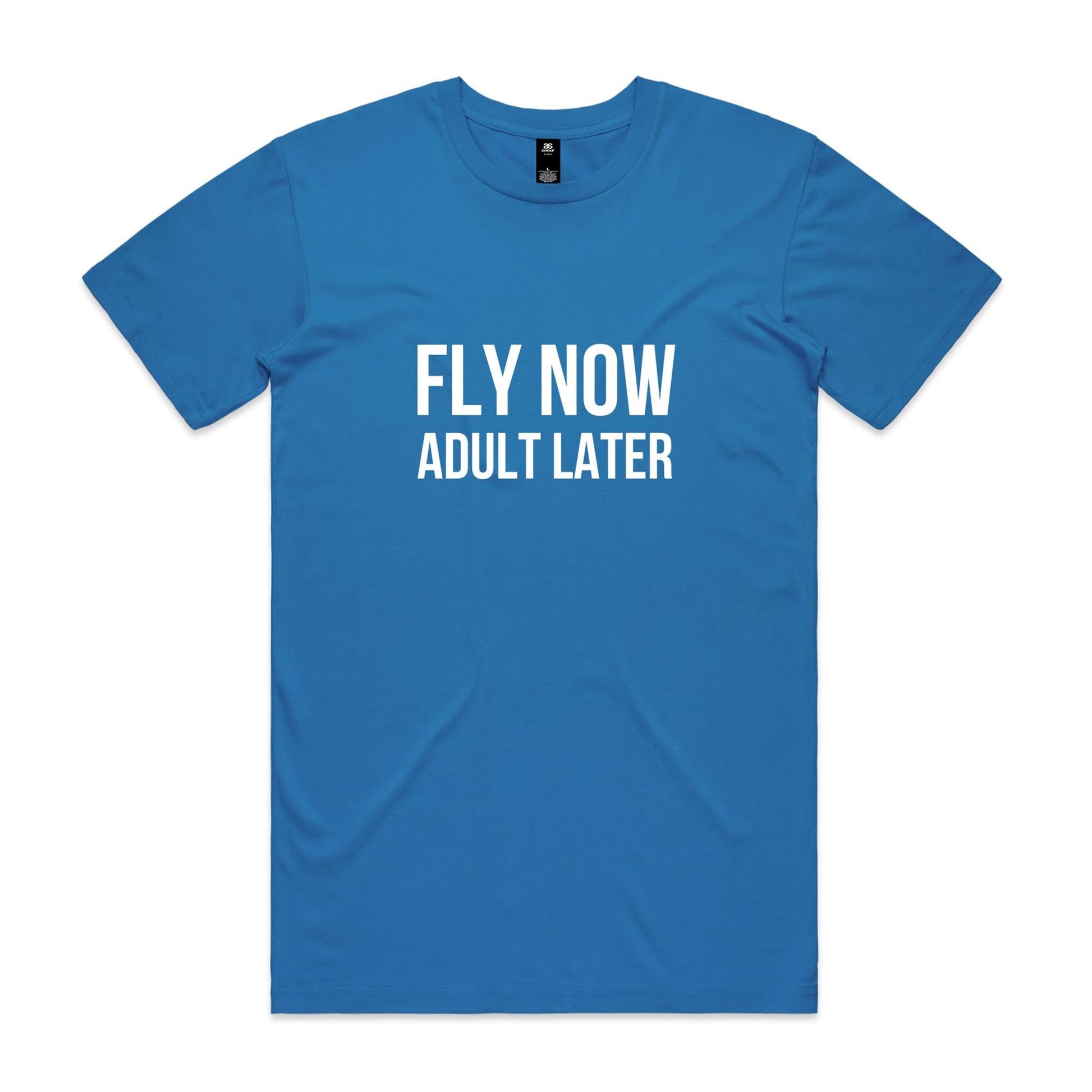 Fly Now Adult Later T-Shirt